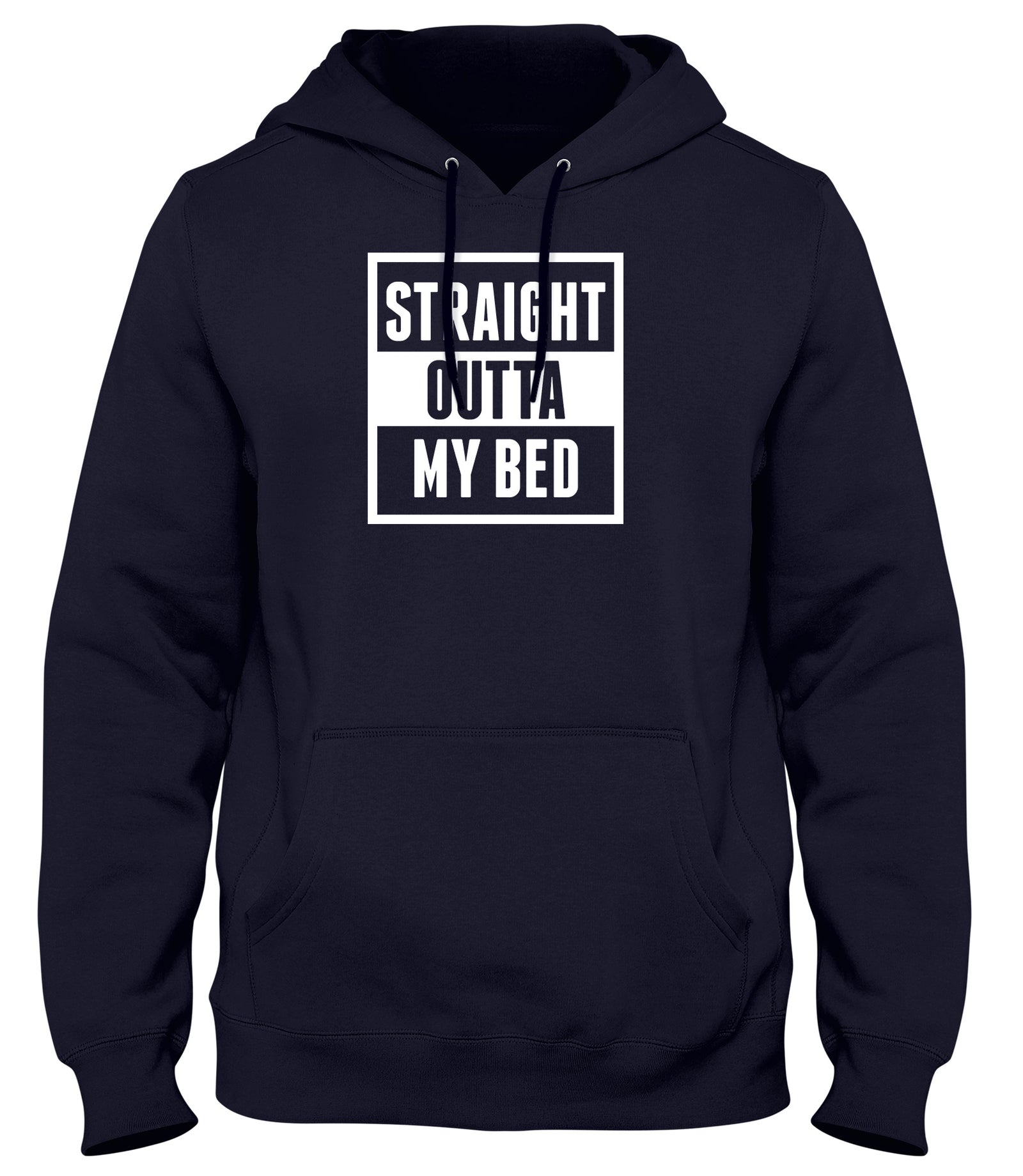 STRAIGHT OUTTA MY BED MENS LADIES WOMENS UNISEX HOODIE