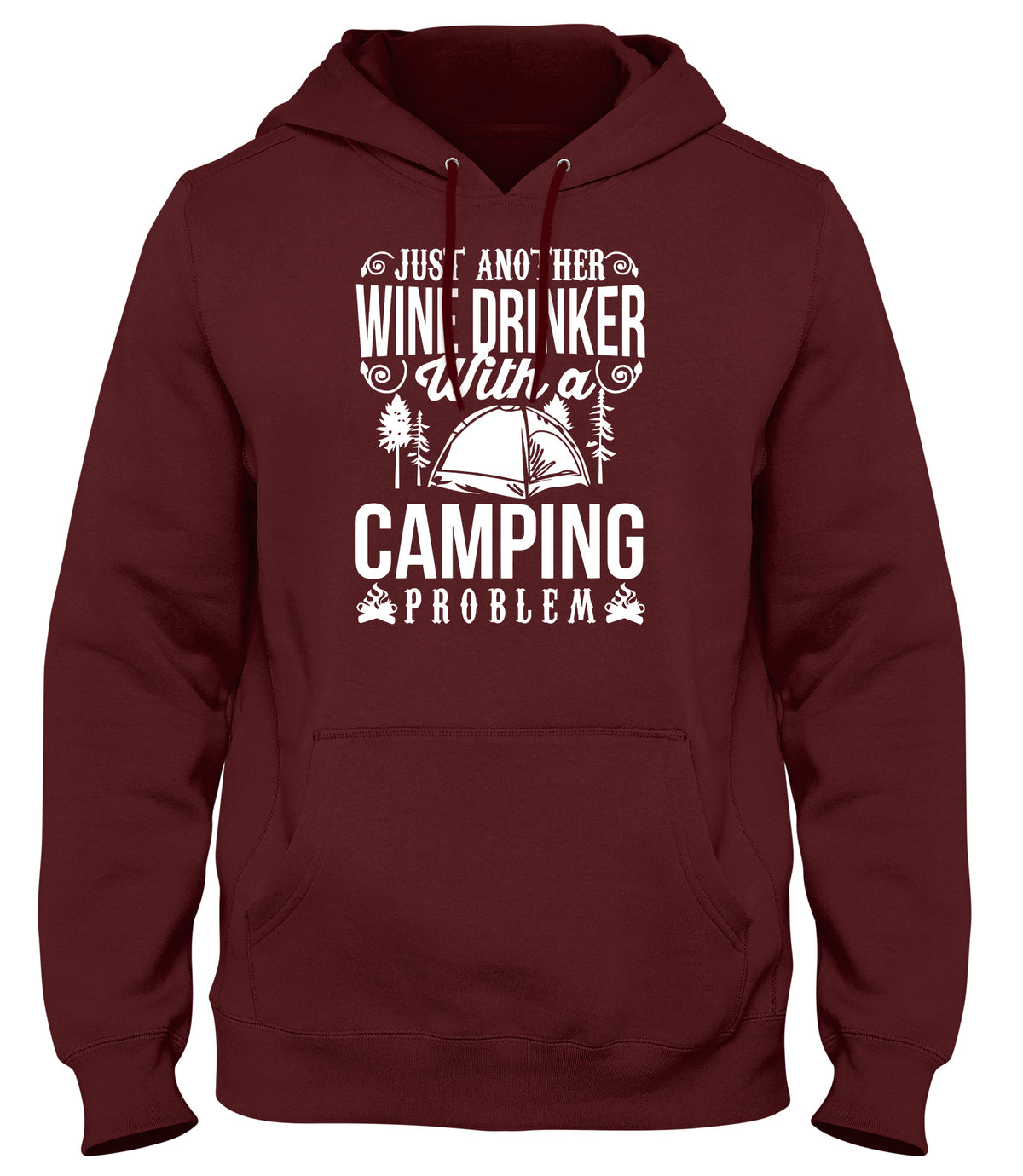 JUST ANOTHER WINE DRINKER WITH A CAMPING PROBLEM MENS WOMENS LADIES UNISEX FUNNY SLOGAN HOODIE