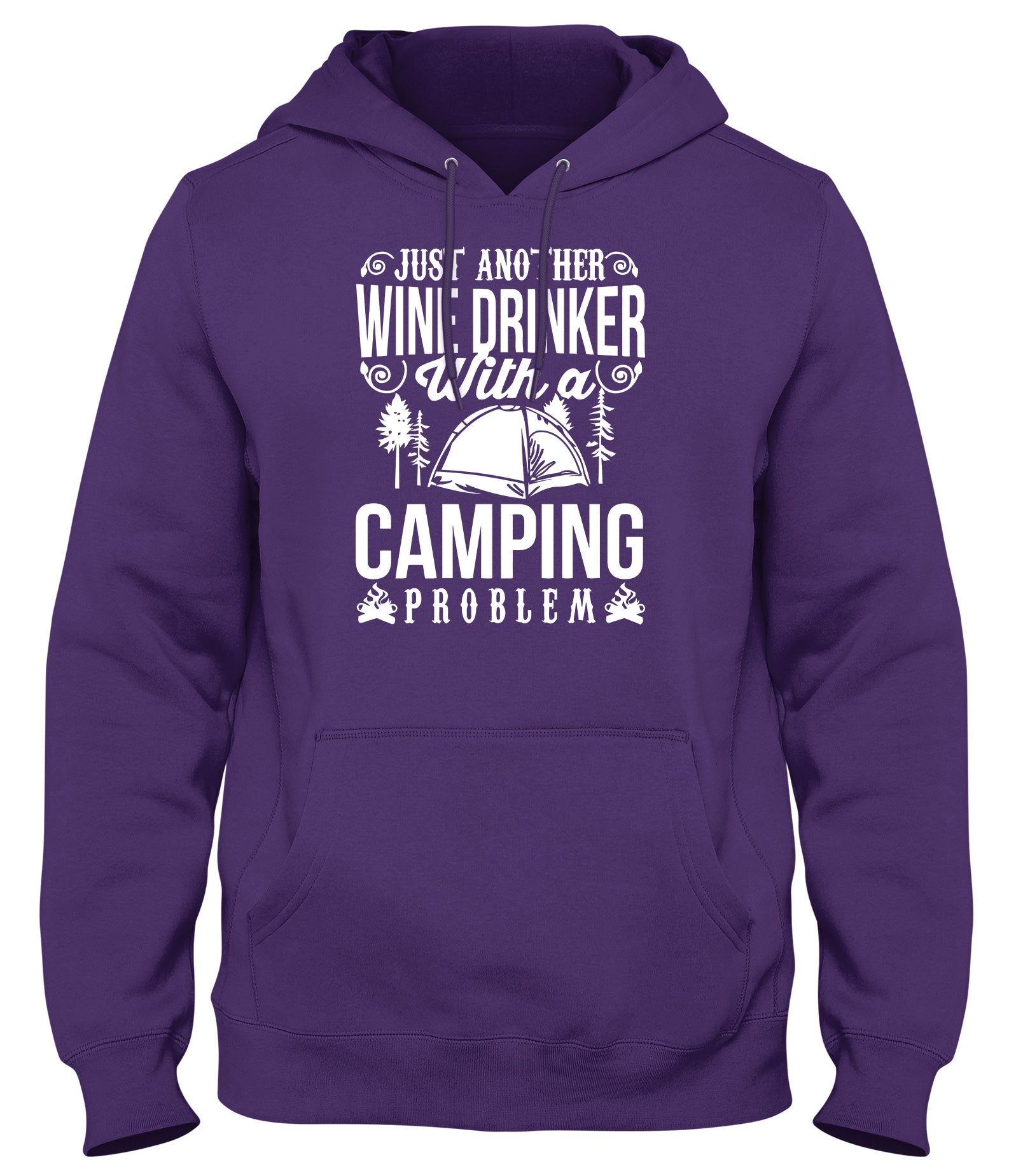 JUST ANOTHER WINE DRINKER WITH A CAMPING PROBLEM MENS WOMENS LADIES UNISEX FUNNY SLOGAN HOODIE