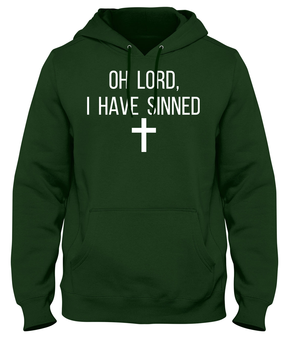 OH LORD I HAVE SINNED MENS WOMENS UNISEX FUNNY HOODIE