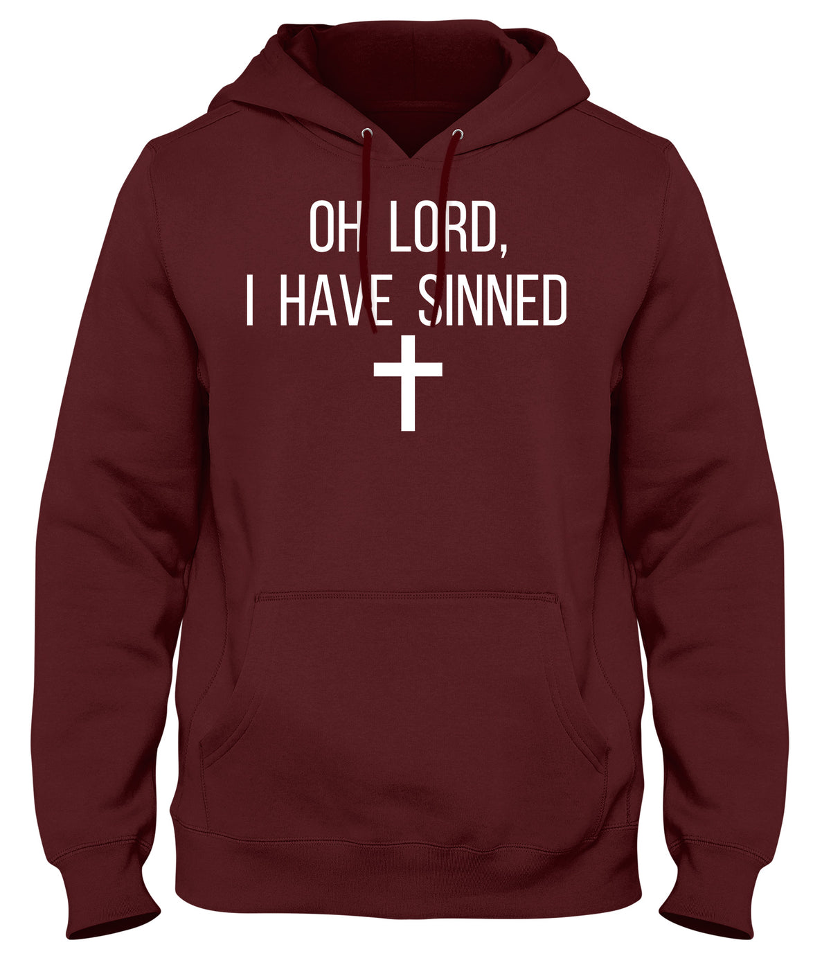 OH LORD I HAVE SINNED MENS WOMENS UNISEX FUNNY HOODIE