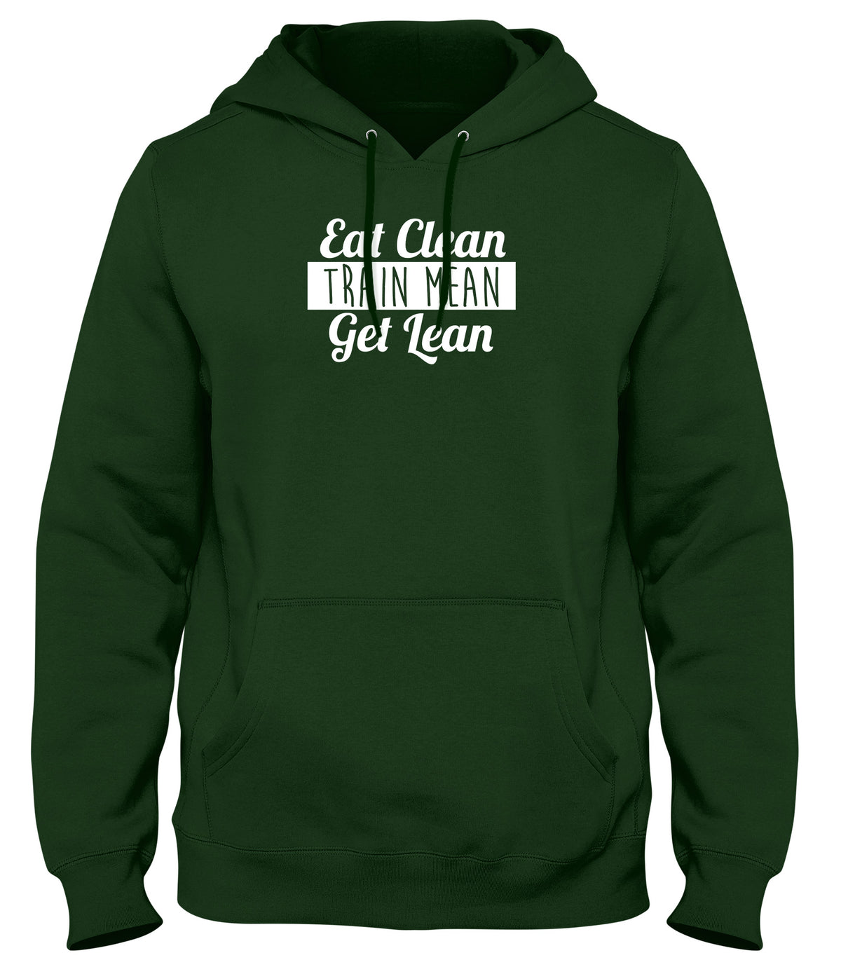 EAT CLEAN TRAIN MEAN GET LEAN WOMENS LADIES MENS UNISEX HOODIE