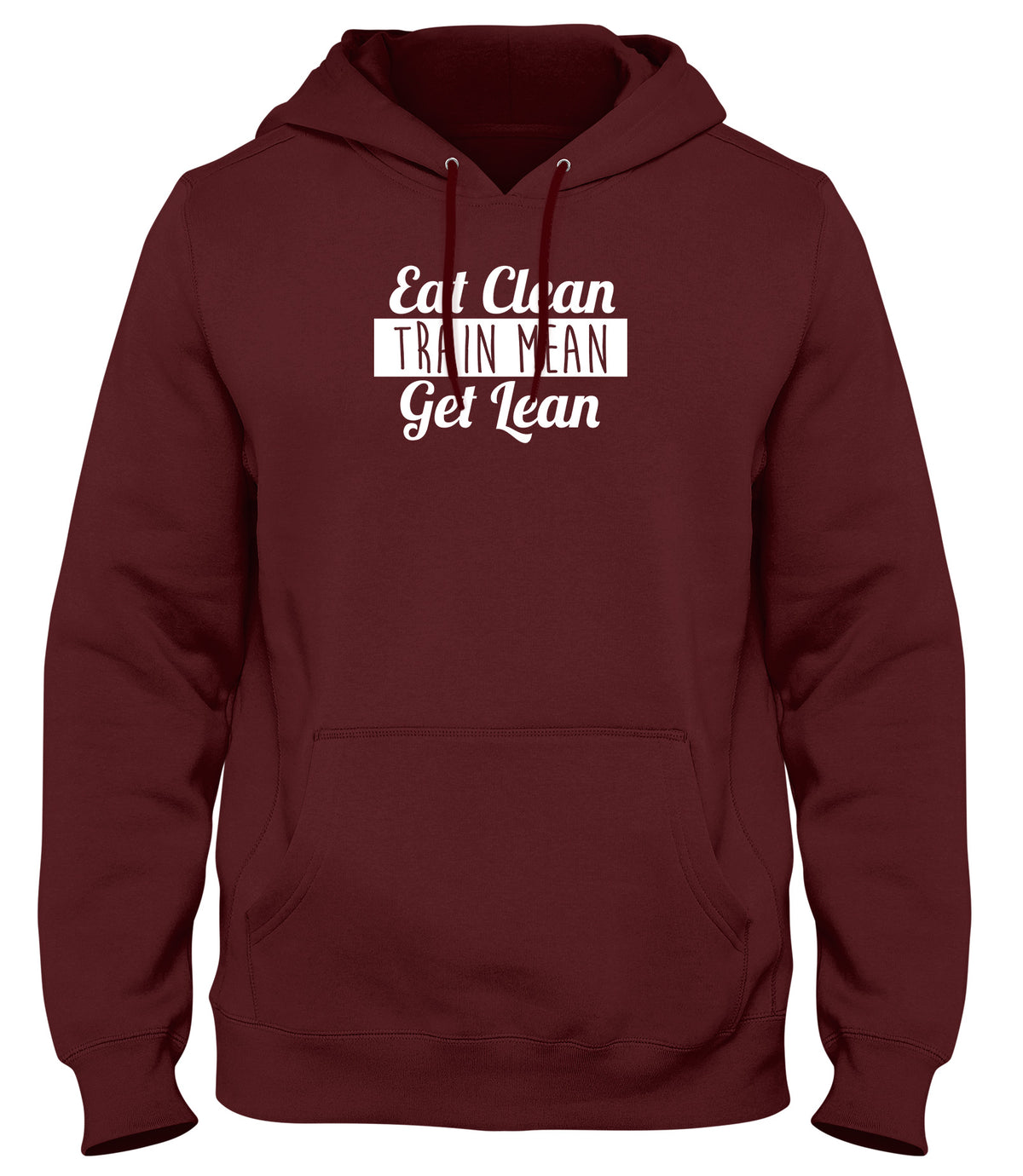 EAT CLEAN TRAIN MEAN GET LEAN WOMENS LADIES MENS UNISEX HOODIE