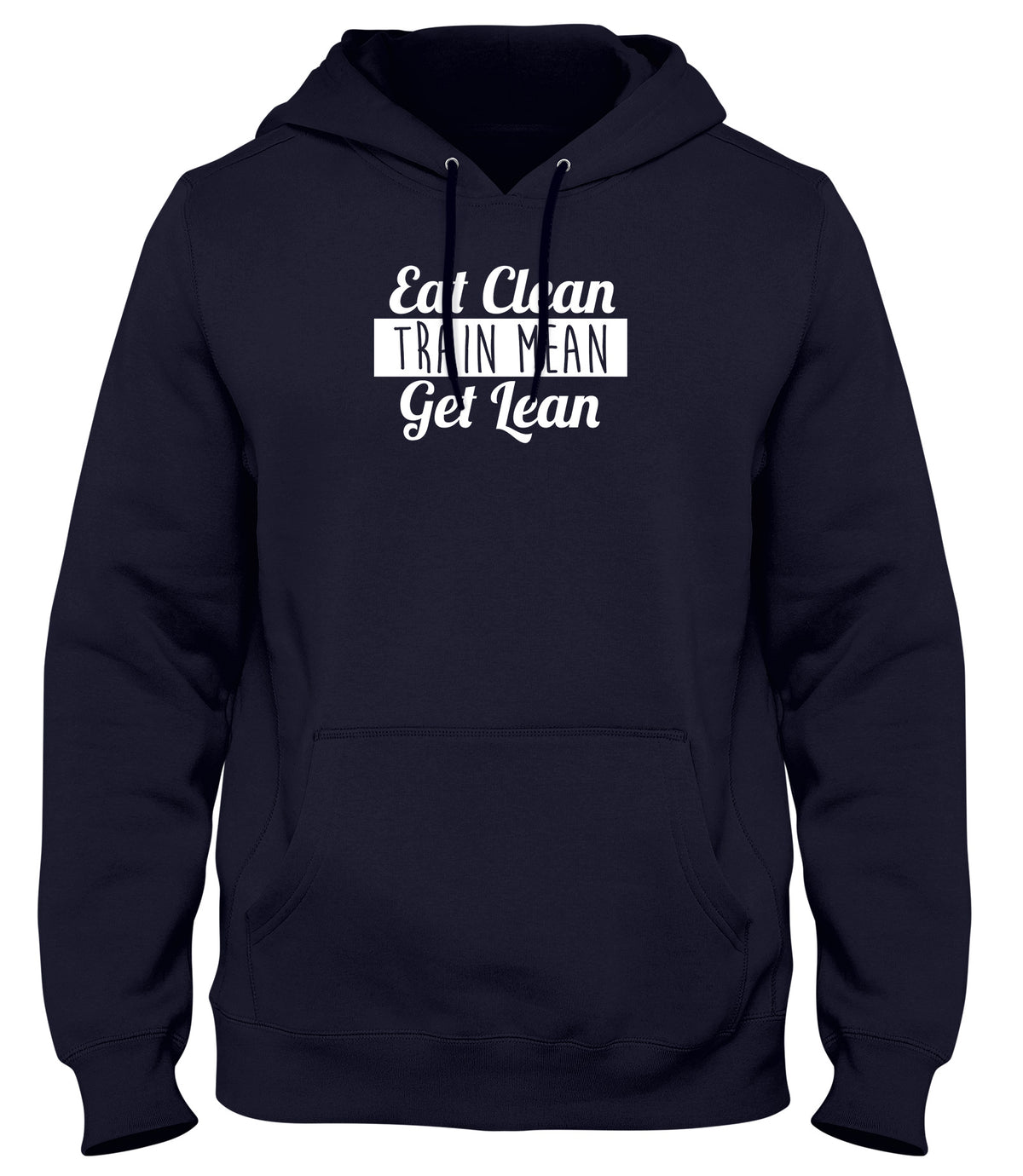 EAT CLEAN TRAIN MEAN GET LEAN WOMENS LADIES MENS UNISEX HOODIE