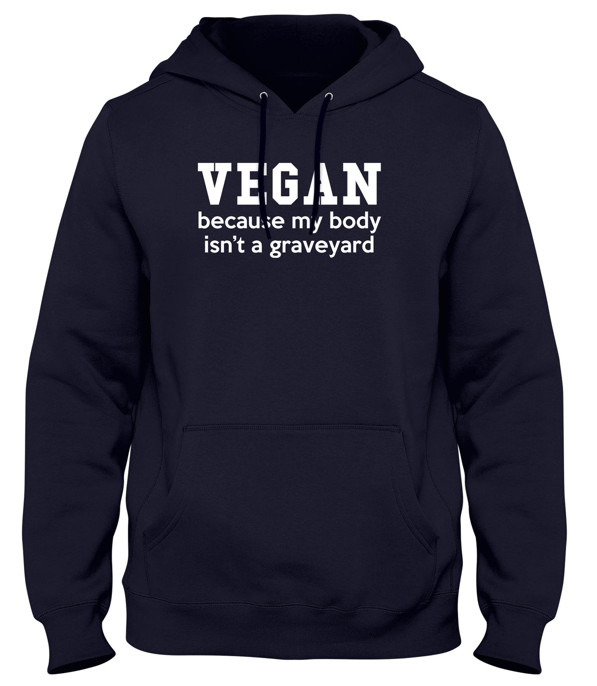 VEGAN  BECAUSE MY BODY ISN&#39;T A GRAVEYARD MENS LADIES WOMENS UNISEX HOODIE