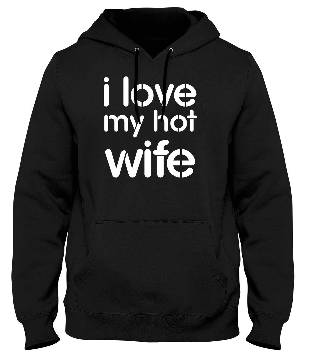 I LOVE MY HOT WIFE MENS LADIES WOMENS UNISEX HOODIE