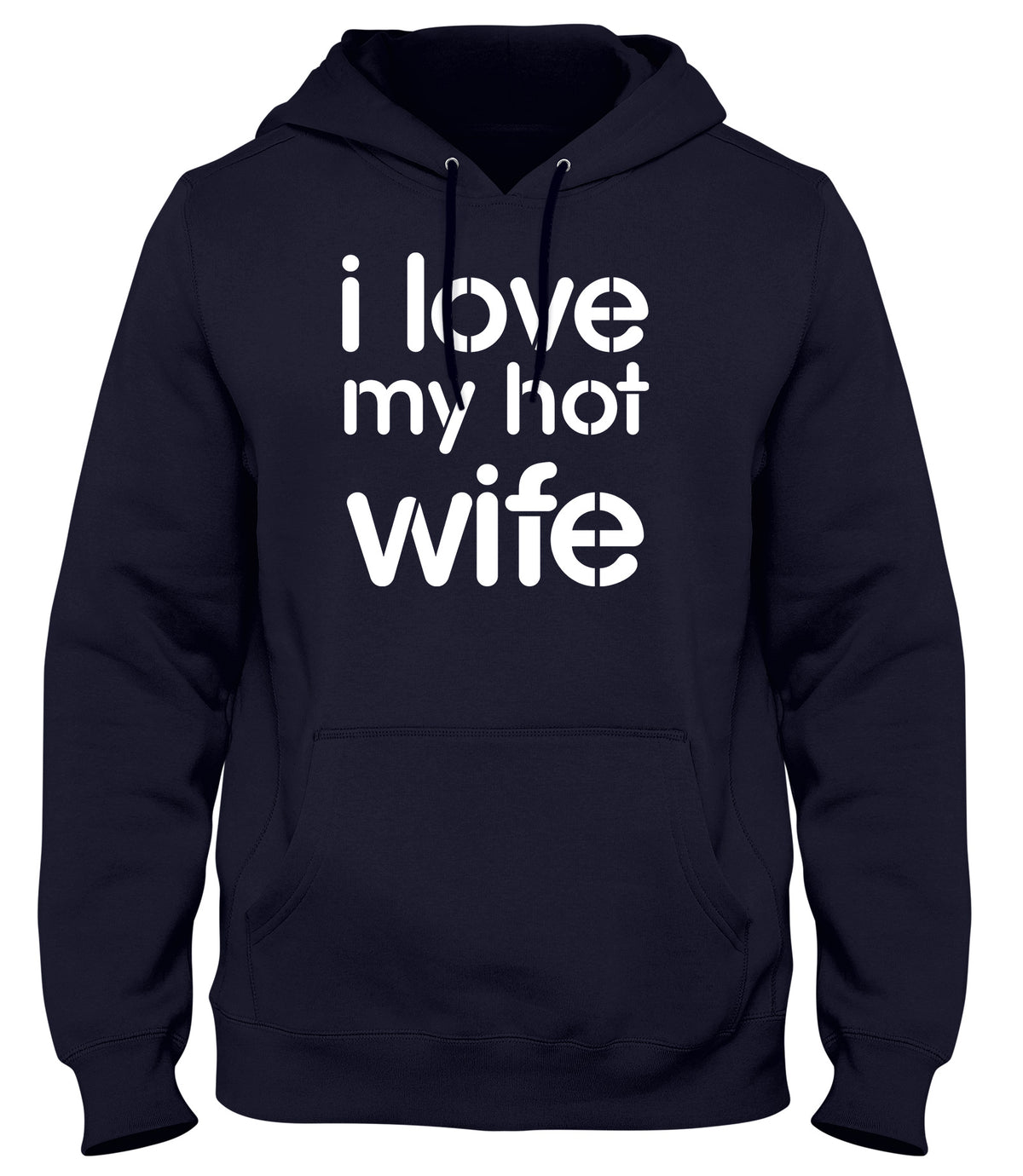I LOVE MY HOT WIFE MENS LADIES WOMENS UNISEX HOODIE