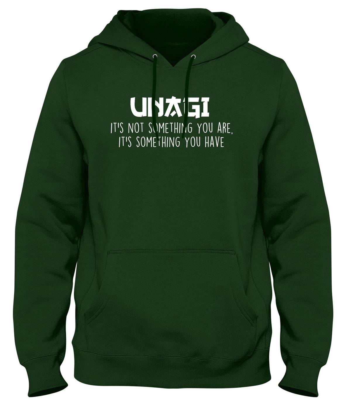 UNAGI IT&#39;S NOT SOMETHING YOU ARE IT&#39;S SOMETHING YOU HAVE MENS WOMENS LADIES UNISEX FUNNY SLOGAN HOODIE