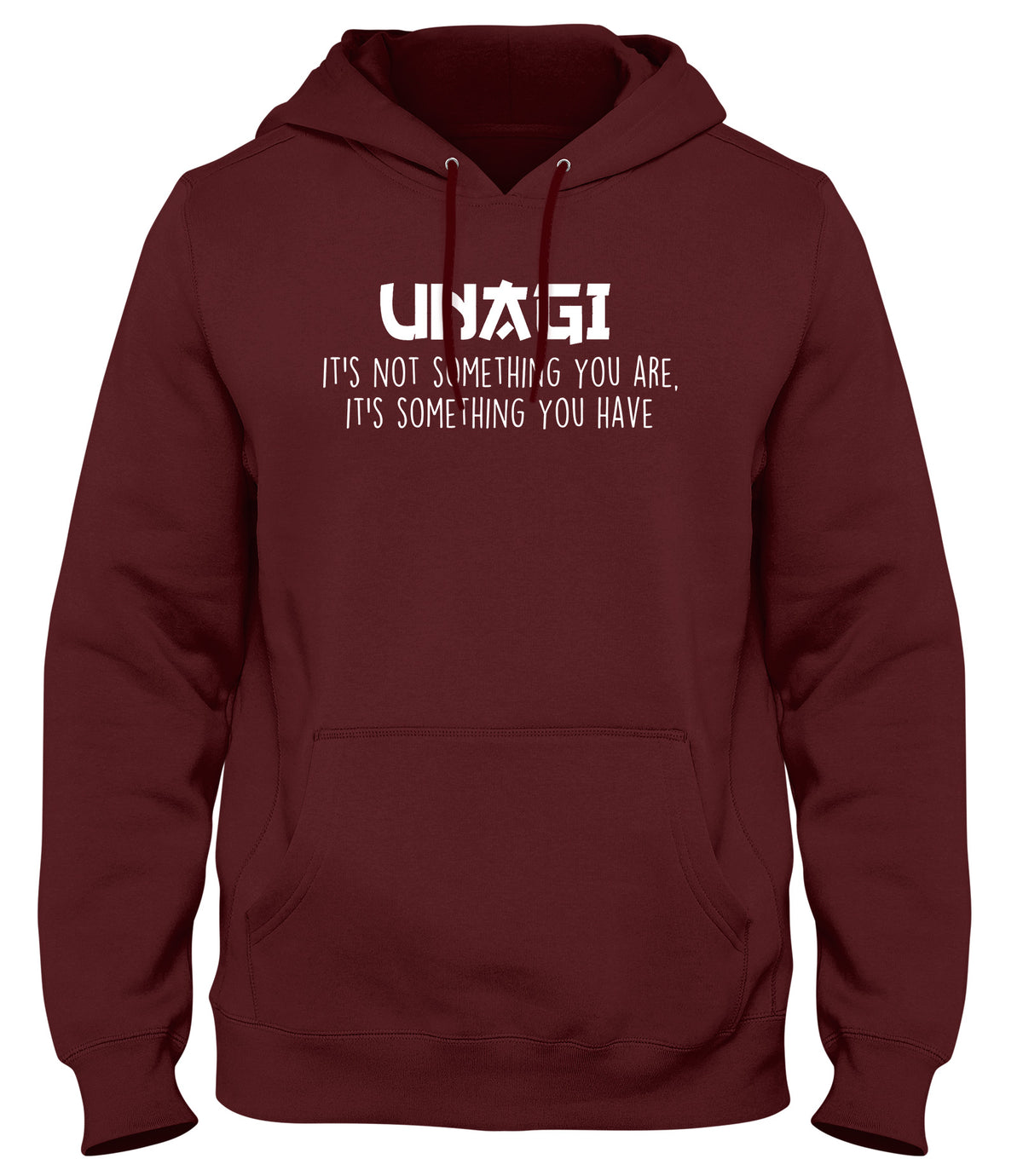 UNAGI IT&#39;S NOT SOMETHING YOU ARE IT&#39;S SOMETHING YOU HAVE MENS WOMENS LADIES UNISEX FUNNY SLOGAN HOODIE