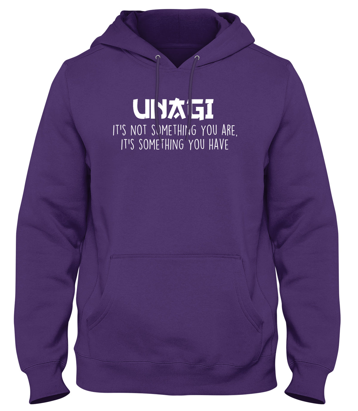 UNAGI IT&#39;S NOT SOMETHING YOU ARE IT&#39;S SOMETHING YOU HAVE MENS WOMENS LADIES UNISEX FUNNY SLOGAN HOODIE