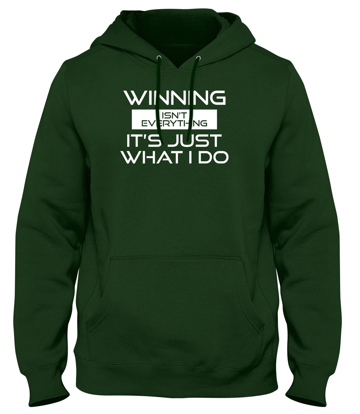 WINNING ISN&#39;T EVERYTHING IT&#39;S JUST WHAT I DO MENS LADIES WOMENS UNISEX HOODIE