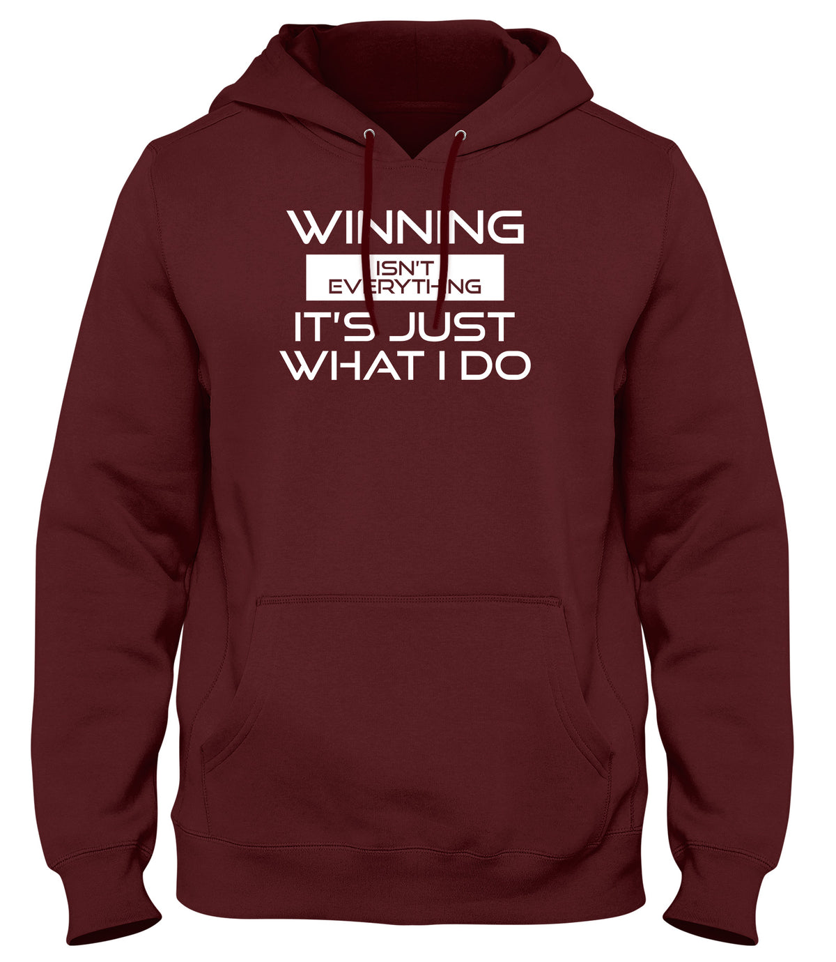 WINNING ISN&#39;T EVERYTHING IT&#39;S JUST WHAT I DO MENS LADIES WOMENS UNISEX HOODIE