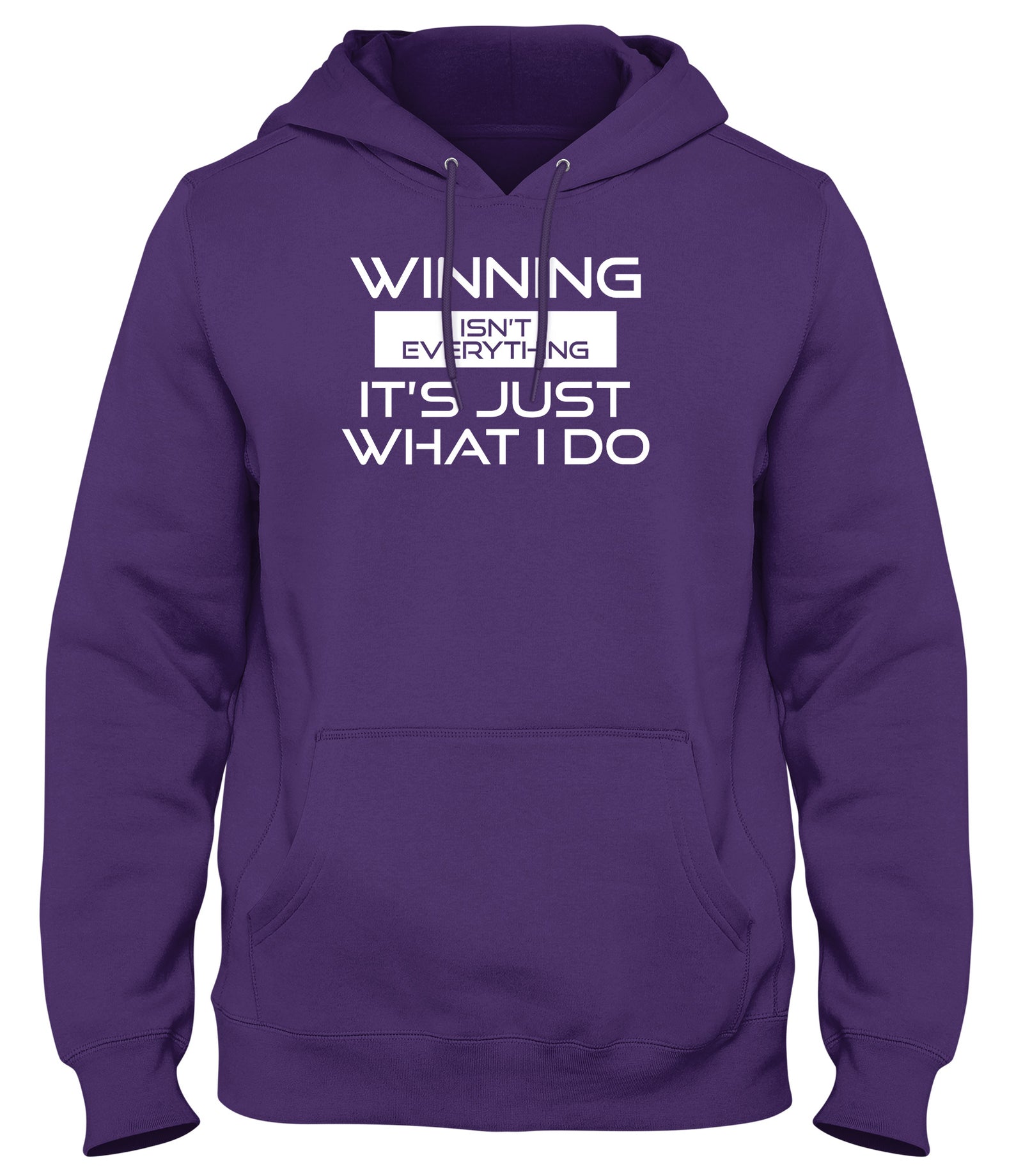 WINNING ISN'T EVERYTHING IT'S JUST WHAT I DO MENS LADIES WOMENS UNISEX HOODIE