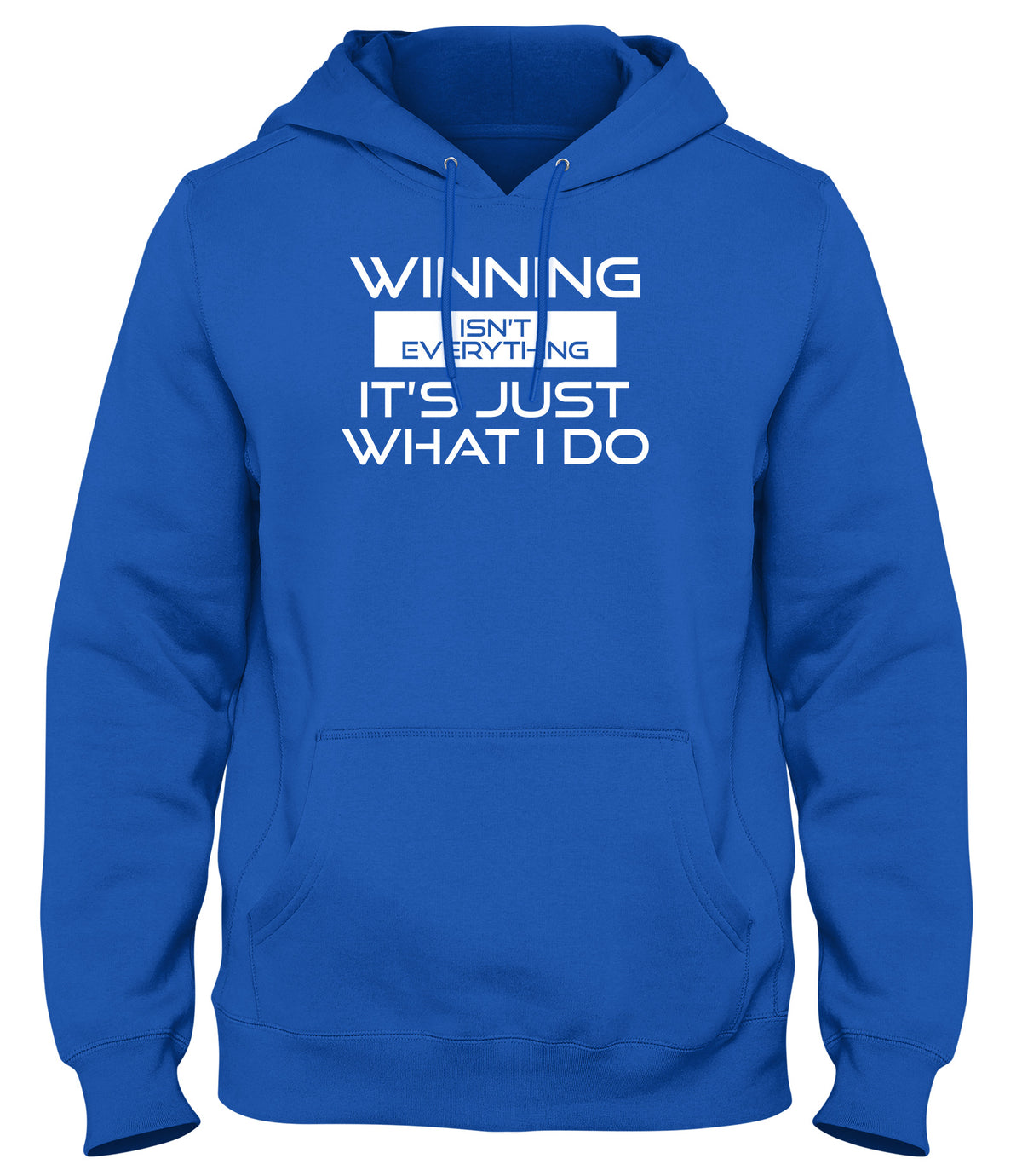 WINNING ISN&#39;T EVERYTHING IT&#39;S JUST WHAT I DO MENS LADIES WOMENS UNISEX HOODIE