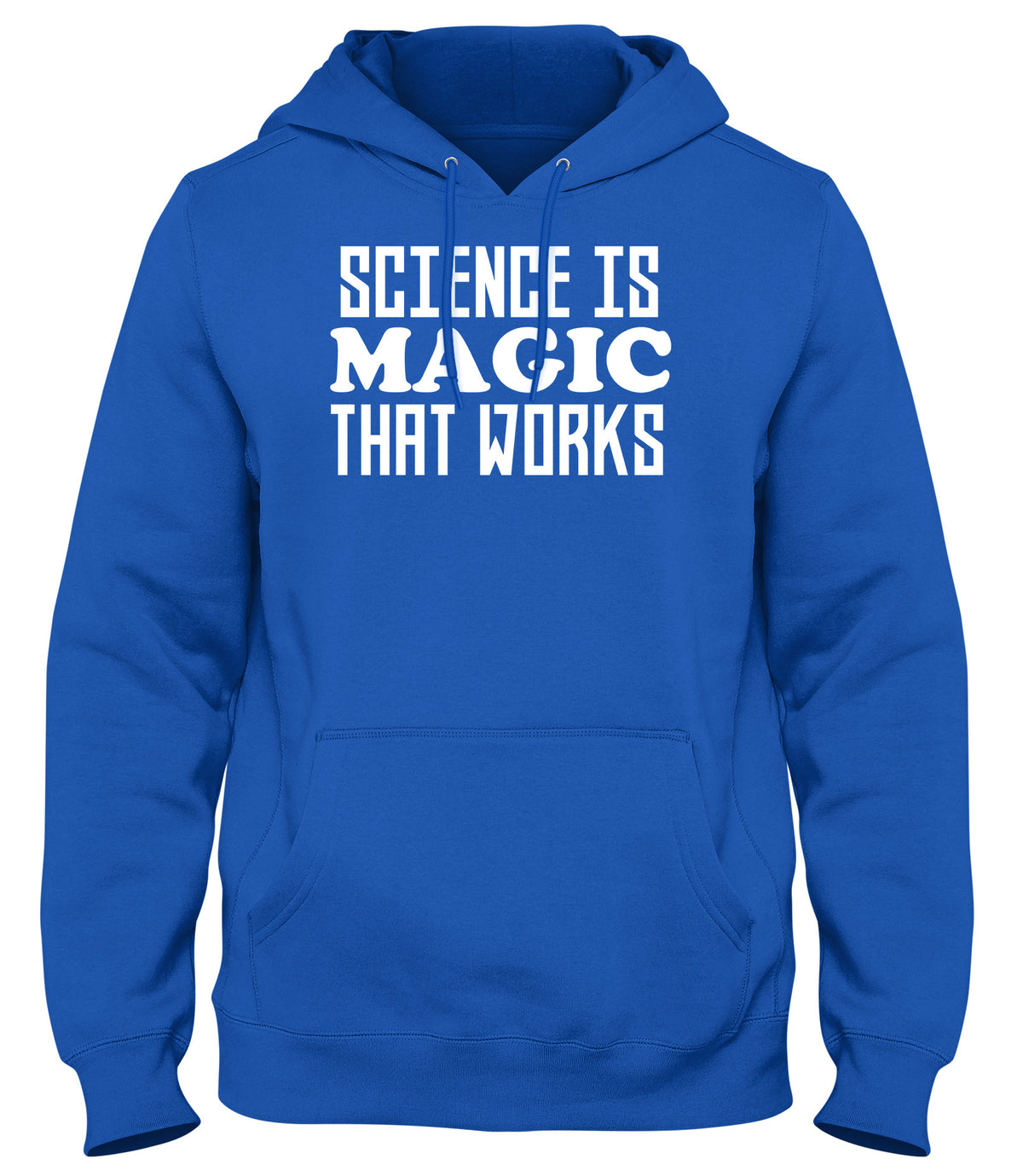 SCIENCE IS MAGIC THAT WORKS WOMENS LADIES MENS UNISEX HOODIE