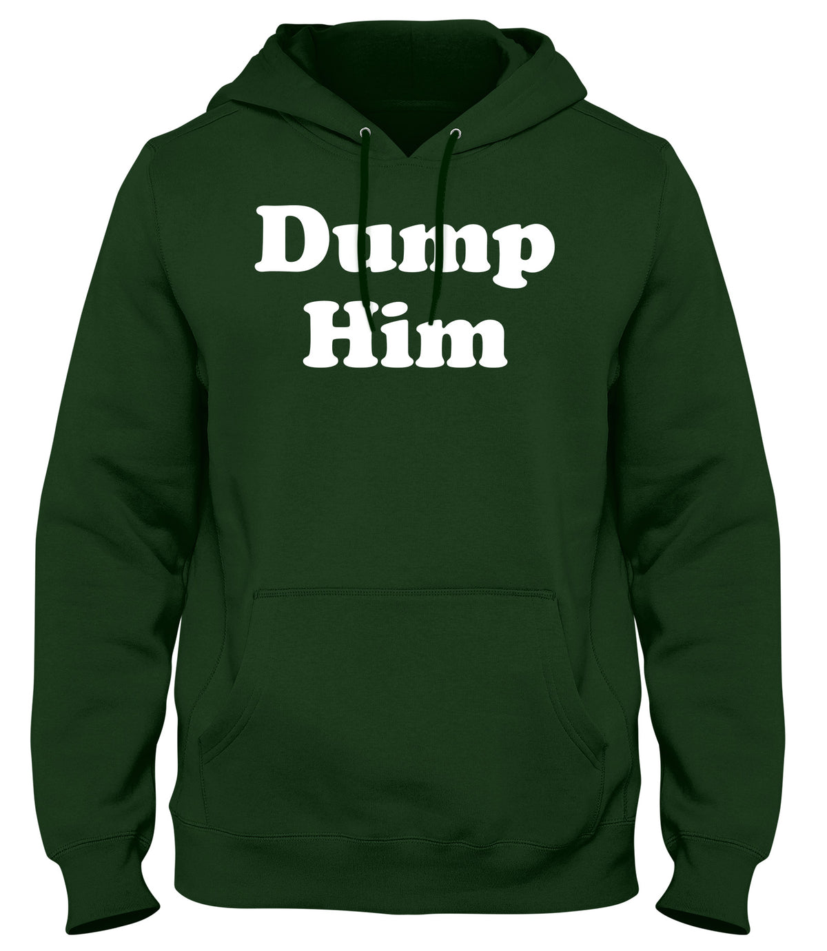 DUMP HIM MENS WOMENS UNISEX FUNNY HOODIE