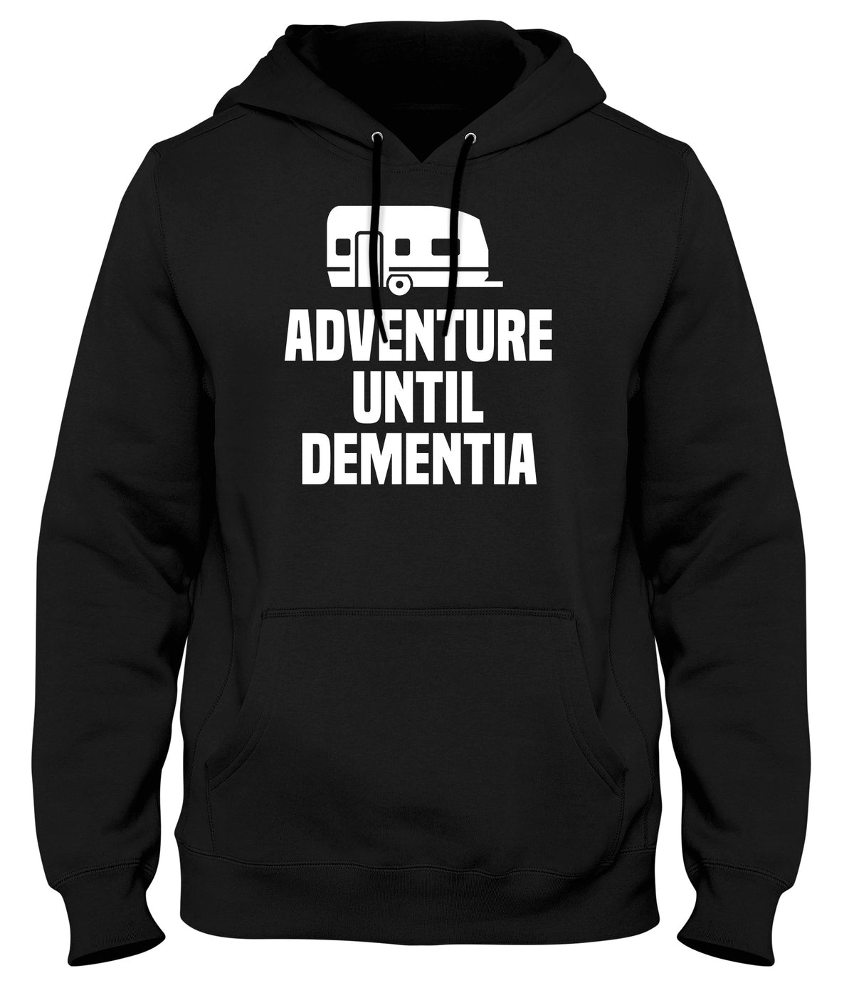 ADVENTURE UNTIL DEMENTIA MENS WOMENS LADIES UNISEX FUNNY SLOGAN HOODIE
