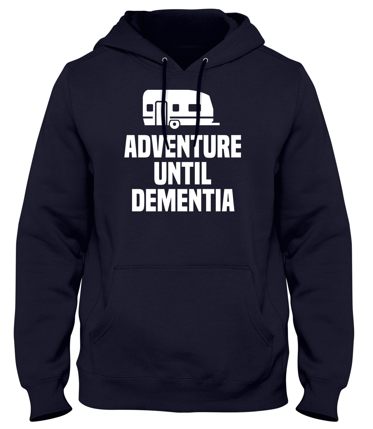 ADVENTURE UNTIL DEMENTIA MENS WOMENS LADIES UNISEX FUNNY SLOGAN HOODIE