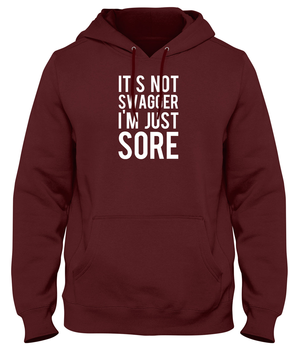 IT&#39;S NOT SWAGGER I&#39;M JUST SORE WOMENS LADIES MENS UNISEX HOODIE
