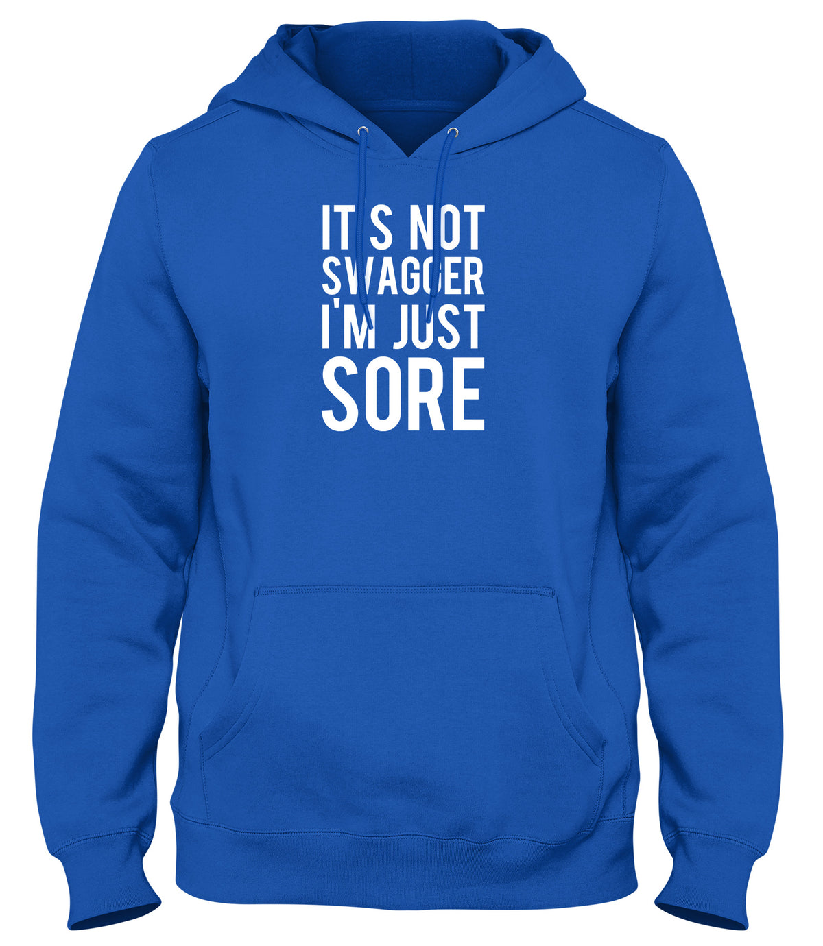 IT&#39;S NOT SWAGGER I&#39;M JUST SORE WOMENS LADIES MENS UNISEX HOODIE
