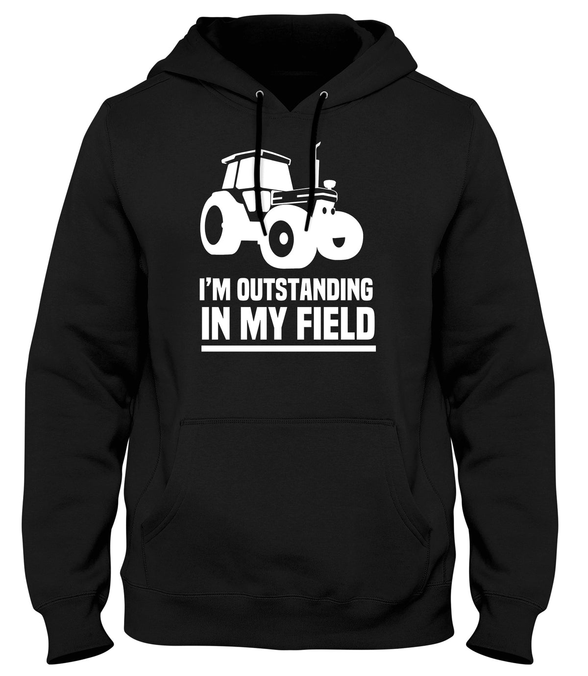 I&#39;M OUTSTANDING IN MY FIELD MENS WOMENS LADIES UNISEX FUNNY SLOGAN HOODIE