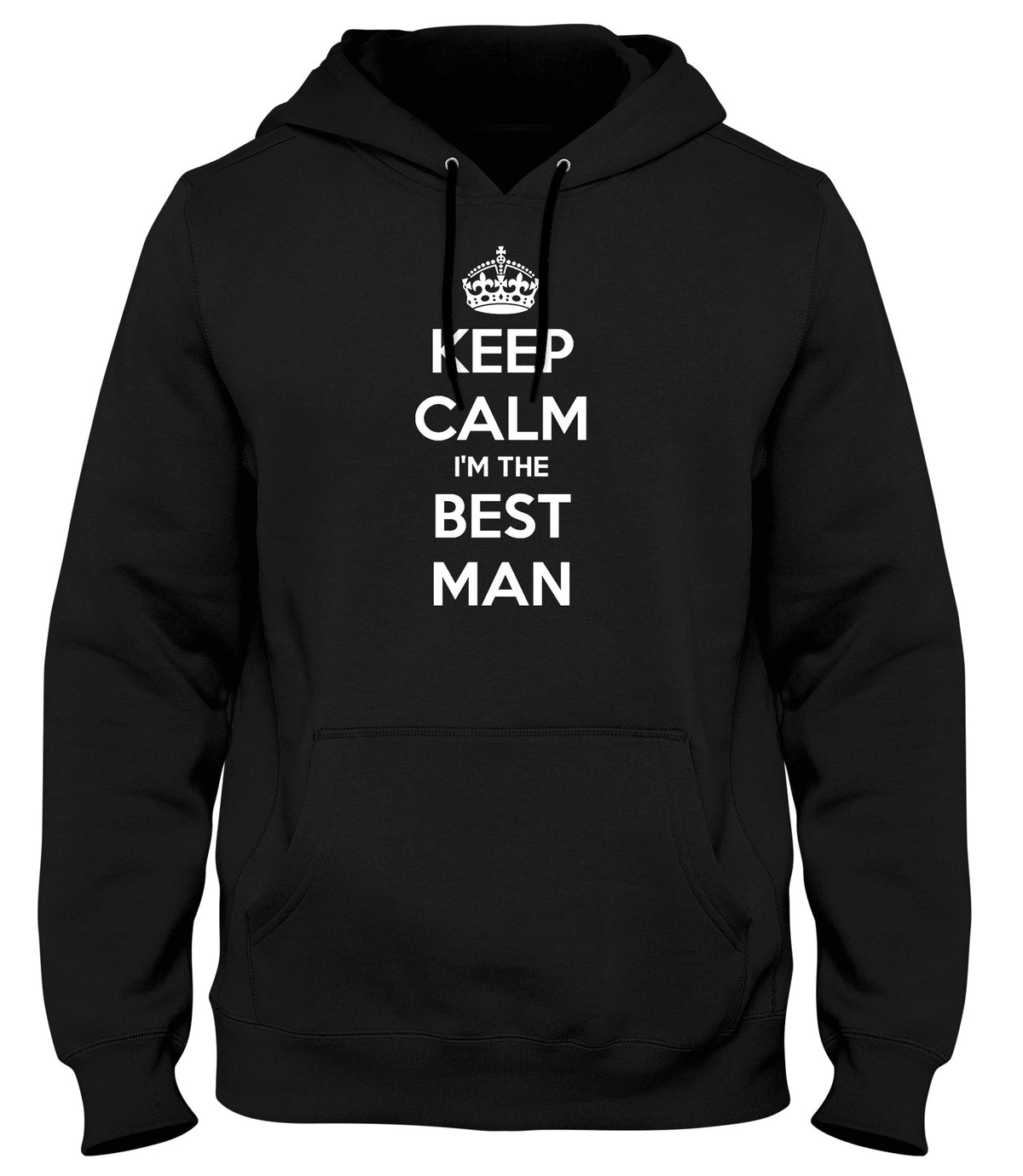 KEEP CALM I&#39;M THE BEST MAN MENS WOMENS LADIES UNISEX FUNNY SLOGAN HOODIE