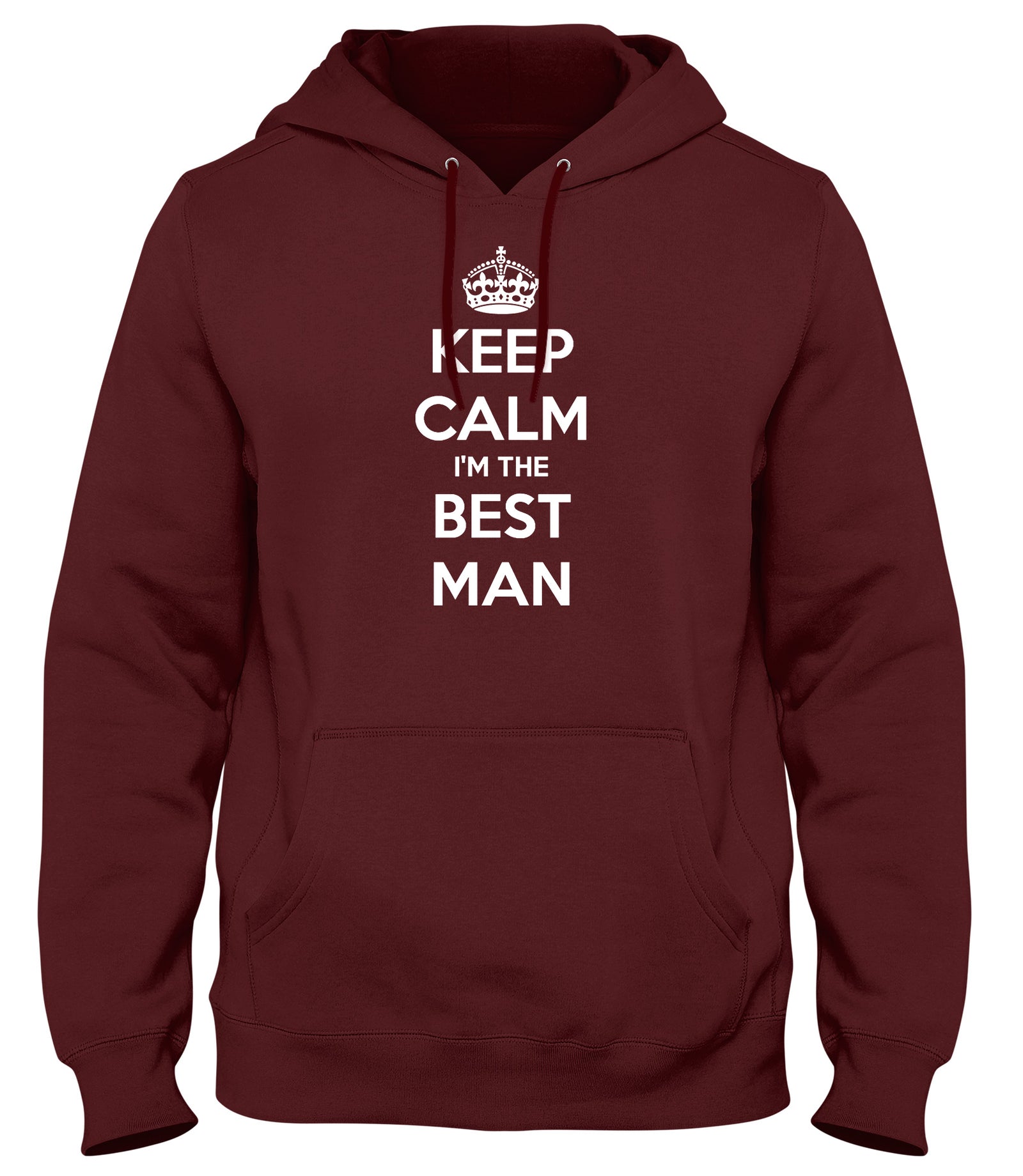 KEEP CALM I'M THE BEST MAN MENS WOMENS LADIES UNISEX FUNNY SLOGAN HOODIE