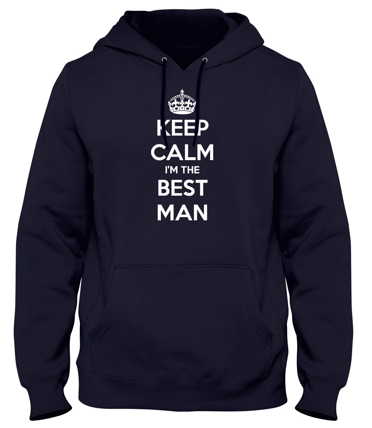 KEEP CALM I&#39;M THE BEST MAN MENS WOMENS LADIES UNISEX FUNNY SLOGAN HOODIE