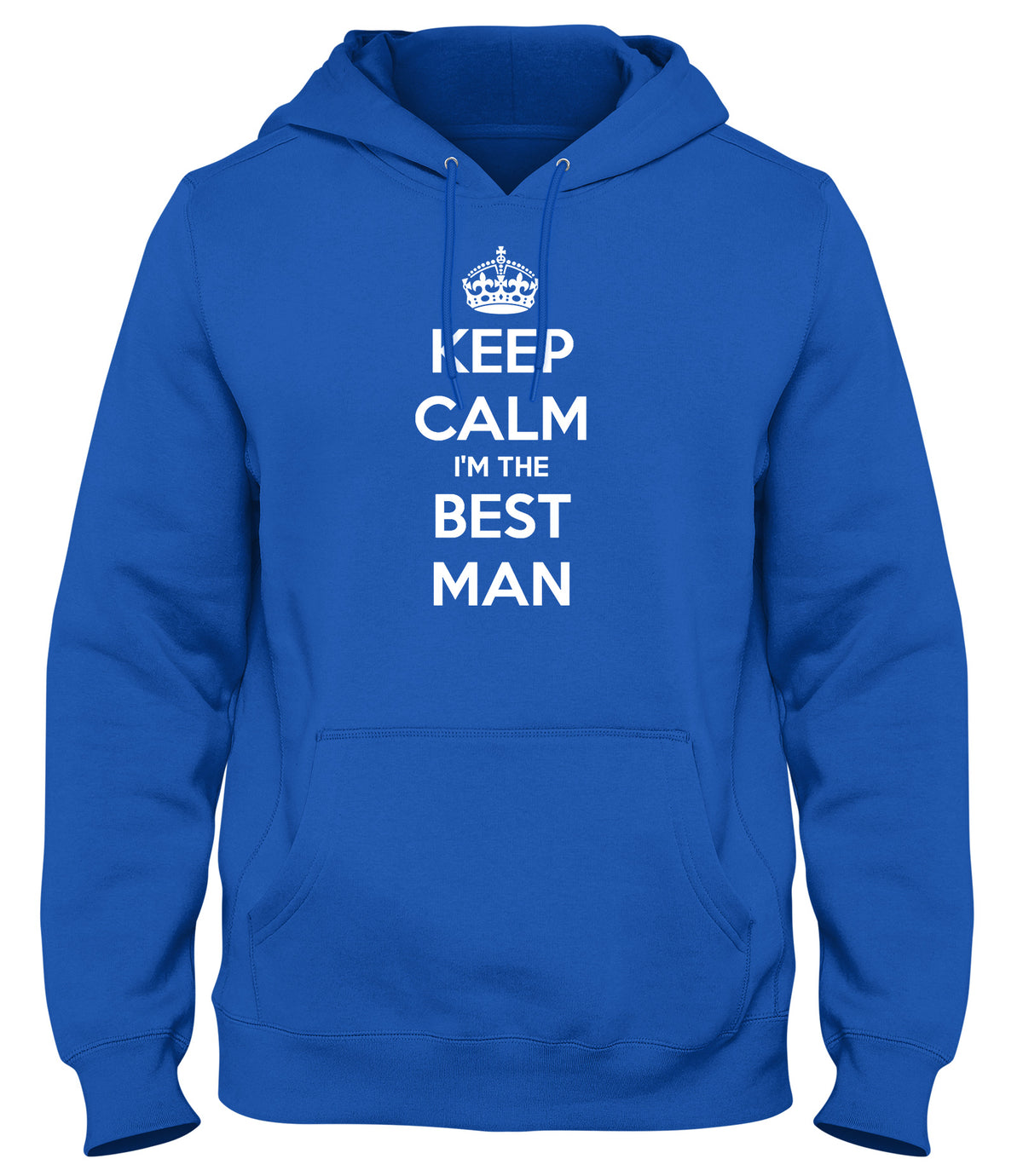 KEEP CALM I&#39;M THE BEST MAN MENS WOMENS LADIES UNISEX FUNNY SLOGAN HOODIE