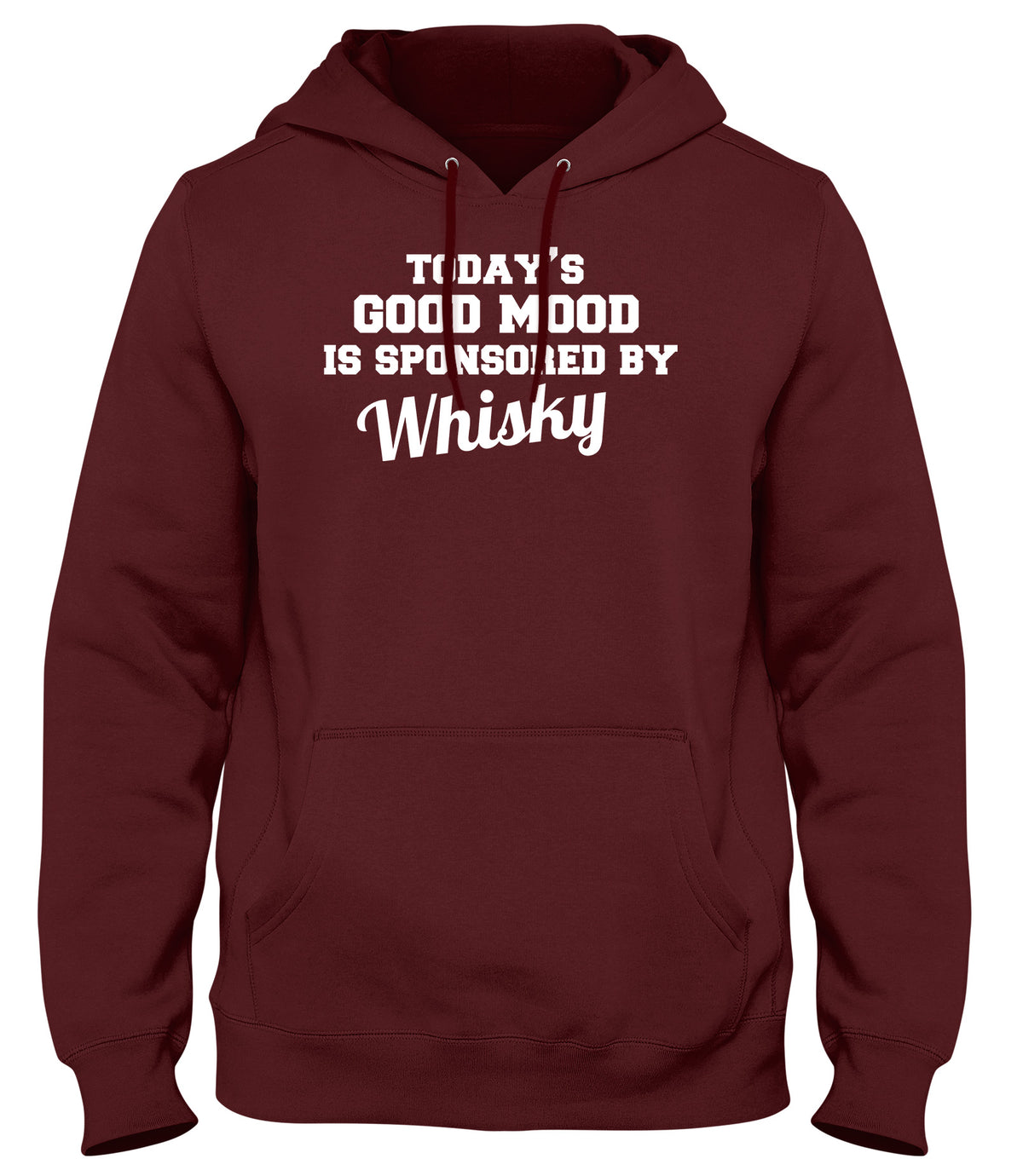 TODAY&#39;S GOOD MOOD IS SPONSORED BY WHISKY WOMENS LADIES MENS UNISEX HOODIE