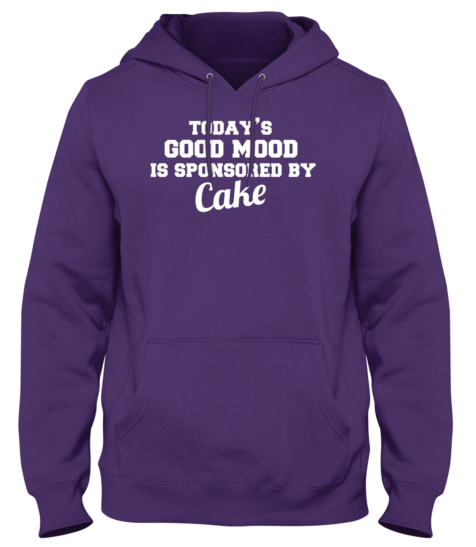 TODAY'S GOOD MOOD IS SPONSORED BY CAKE WOMENS LADIES MENS UNISEX HOODIE