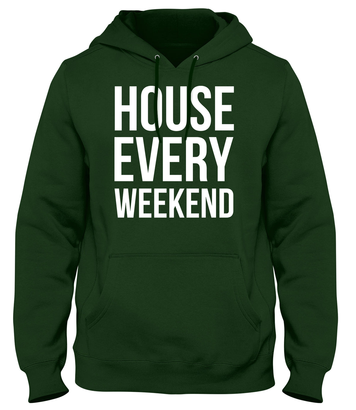 HOUSE EVERY WEEKEND MENS WOMENS UNISEX FUNNY HOODIE