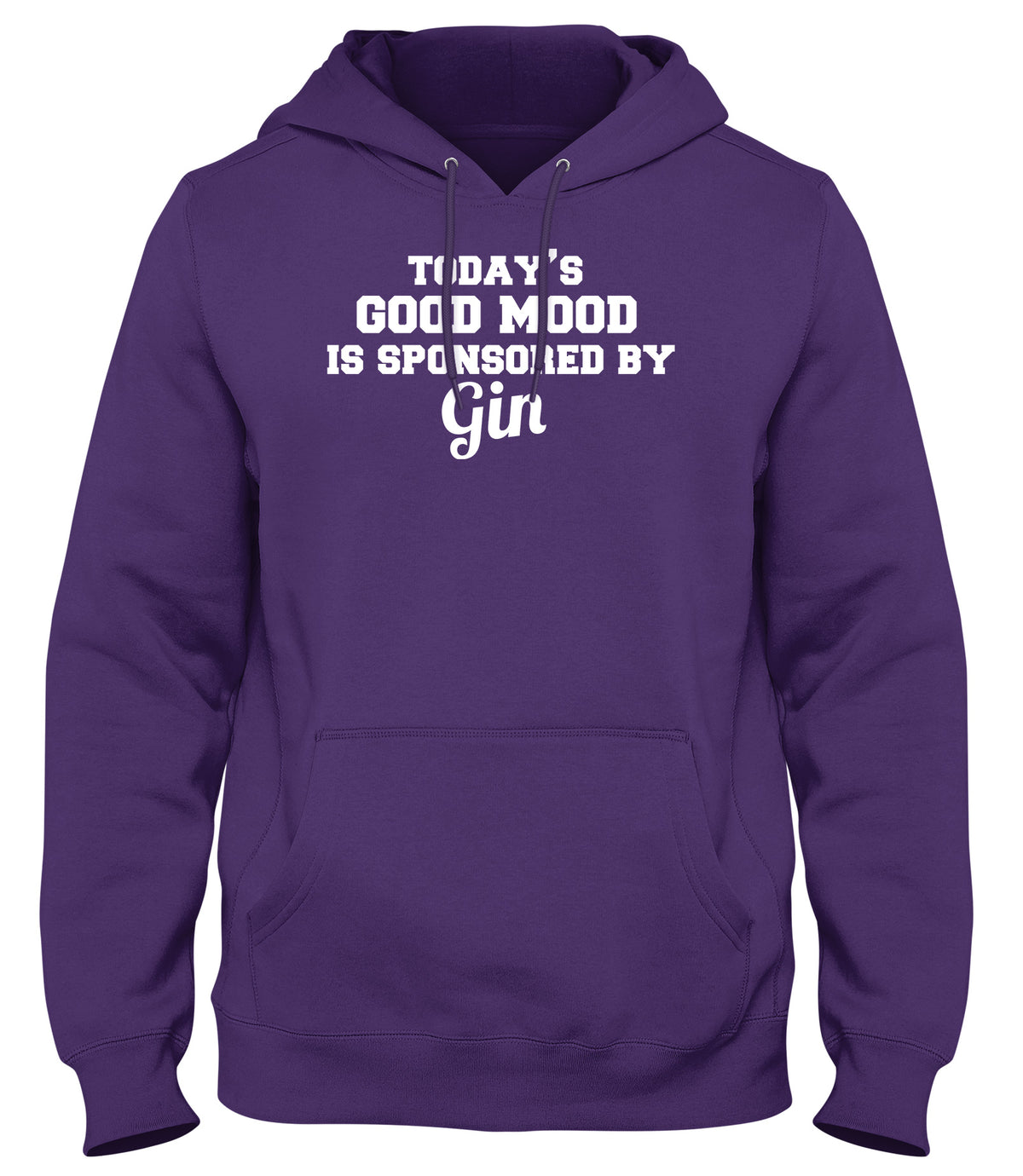 TODAY&#39;S GOOD MOOD IS SPONSORED BY GIN WOMENS LADIES MENS UNISEX HOODIE