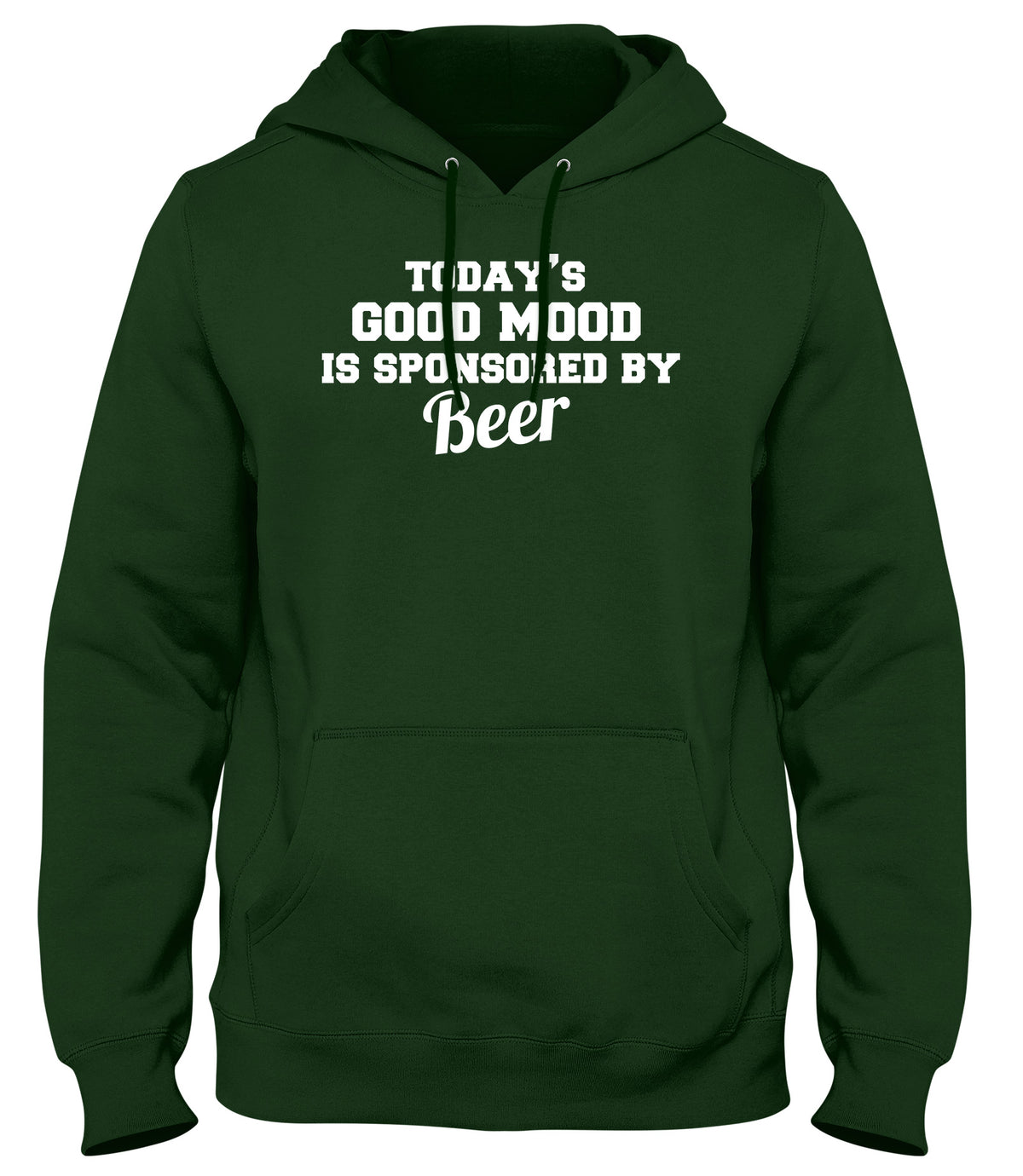 TODAY&#39;S GOOD MOOD IS SPONSORED BY BEER WOMENS LADIES MENS UNISEX HOODIE