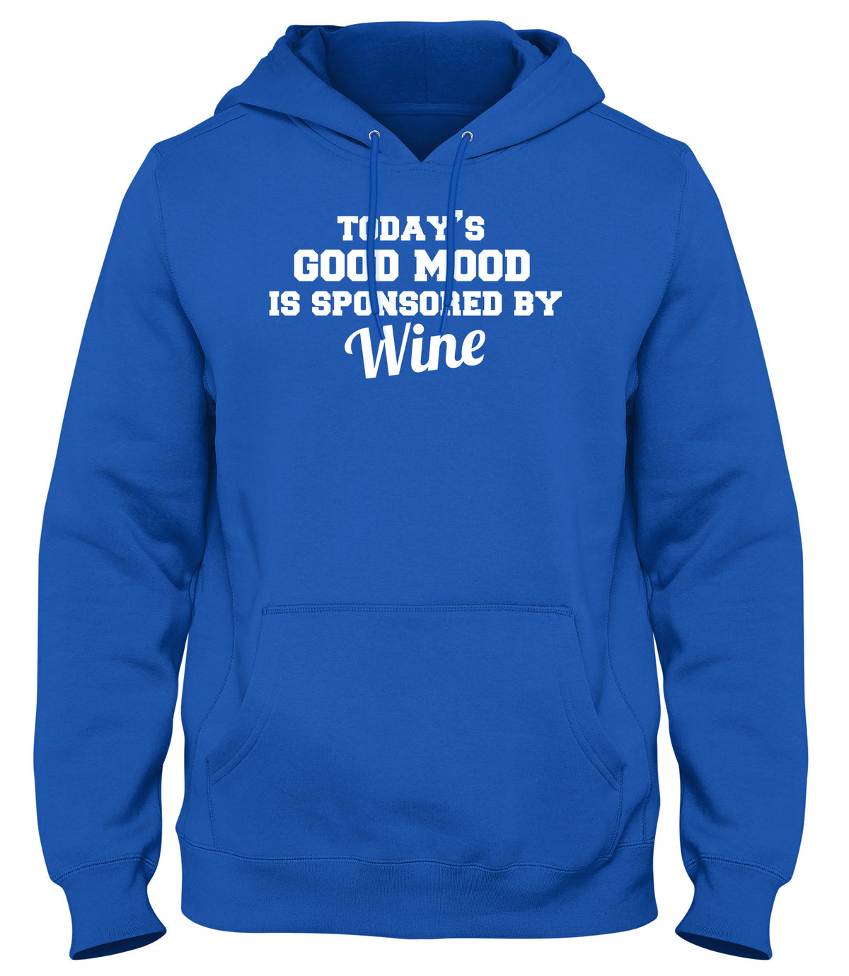 TODAY&#39;S GOOD MOOD IS SPONSORED BY WINE WOMENS LADIES MENS UNISEX HOODIE