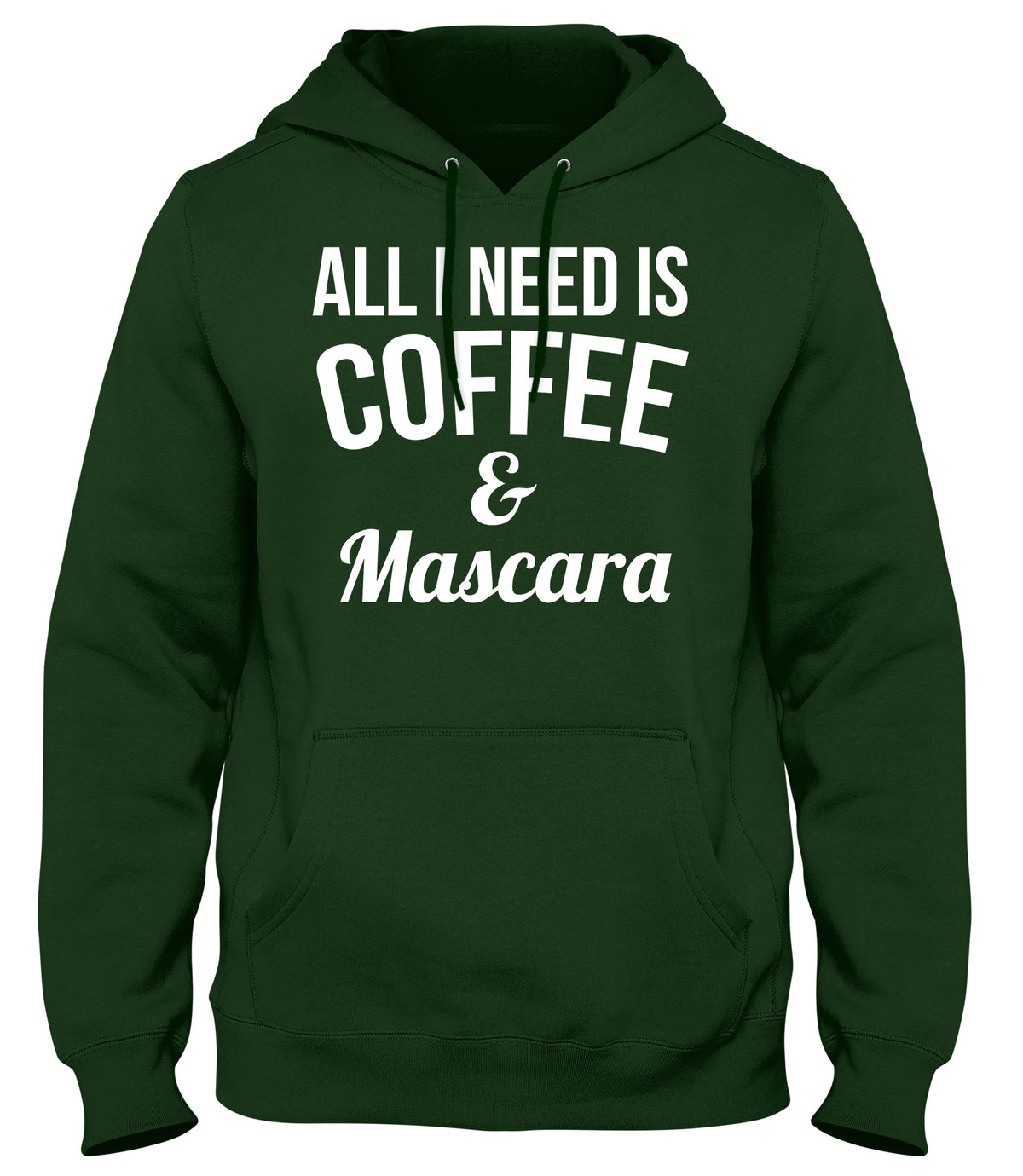 ALL I NEED IS COFFEE &amp; MASCARA MENS WOMENS UNISEX FUNNY HOODIE