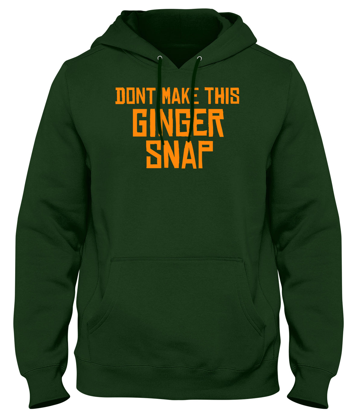 DON&#39;T MAKE THIS GINGER SNAP WOMENS LADIES MENS UNISEX HOODIE