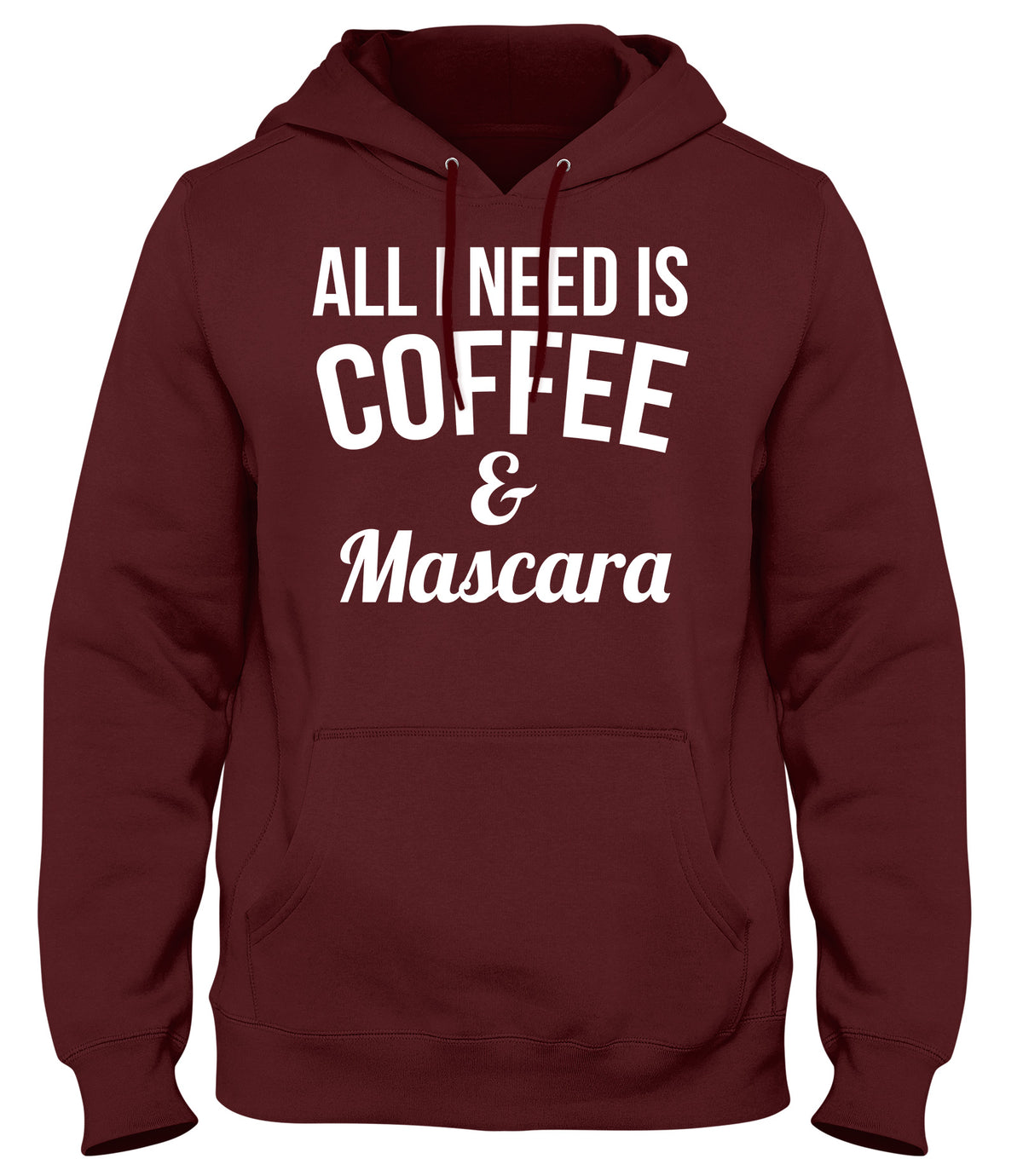ALL I NEED IS COFFEE &amp; MASCARA MENS WOMENS UNISEX FUNNY HOODIE