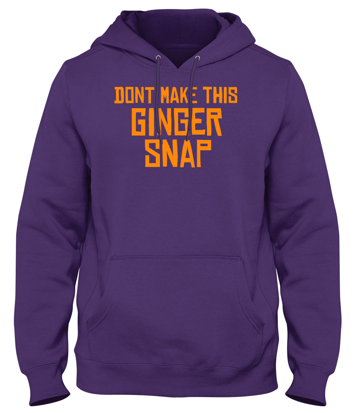 DON&#39;T MAKE THIS GINGER SNAP WOMENS LADIES MENS UNISEX HOODIE