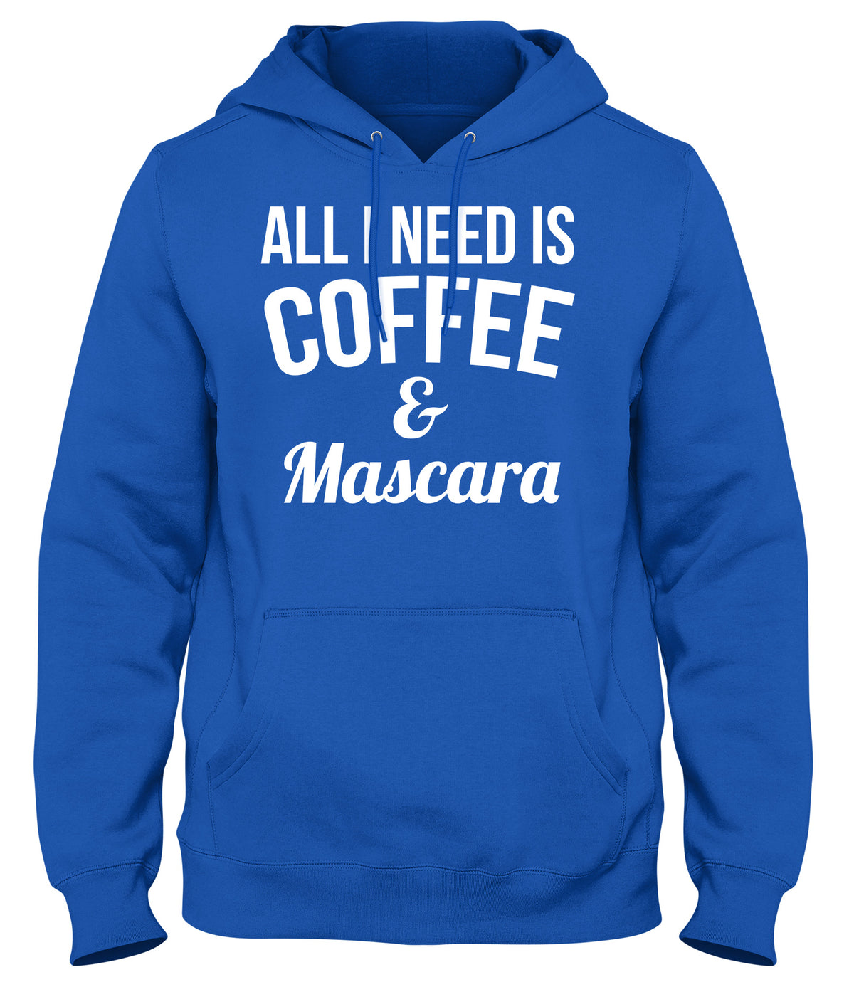 ALL I NEED IS COFFEE &amp; MASCARA MENS WOMENS UNISEX FUNNY HOODIE