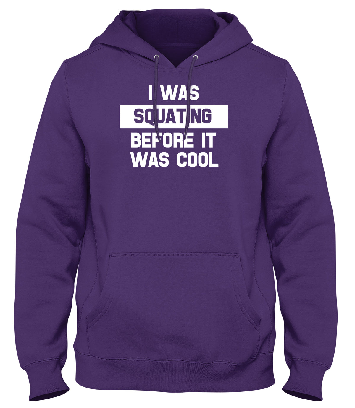 I WAS SQUATING BEFORE IT WAS COOL WOMENS LADIES MENS UNISEX HOODIE