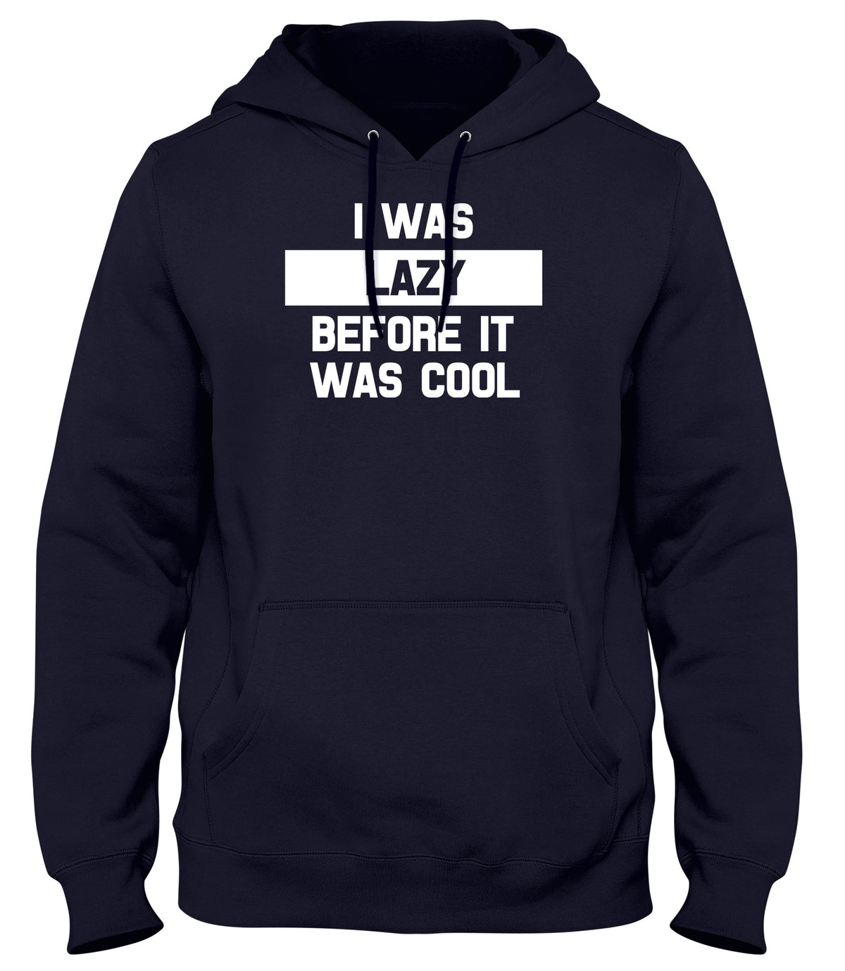 I WAS LAZY BEFORE IT WAS COOL WOMENS LADIES MENS UNISEX HOODIE