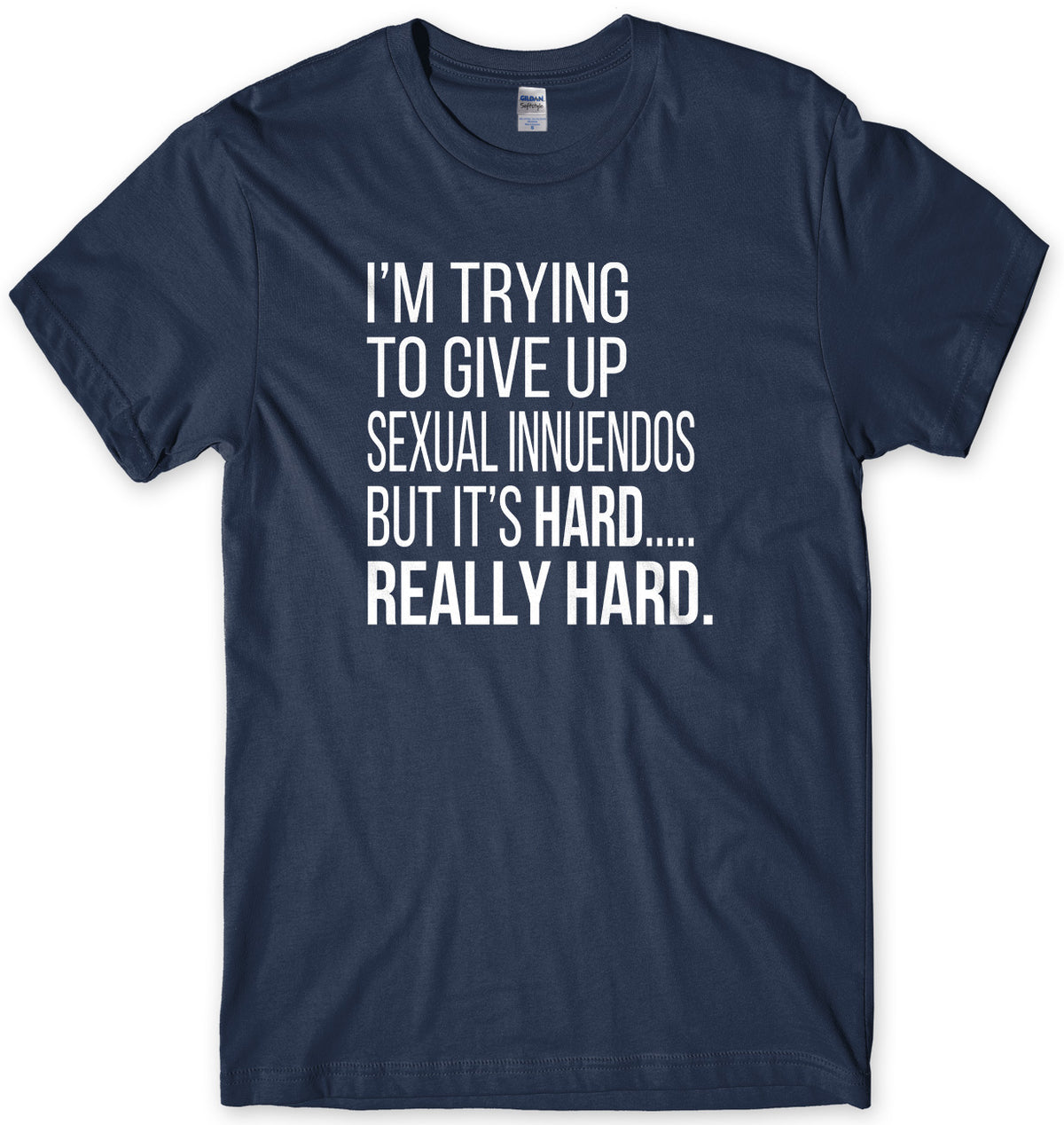 I&#39;m Trying To Give Up Sexual Innuendos Mens Unisex T-Shirt