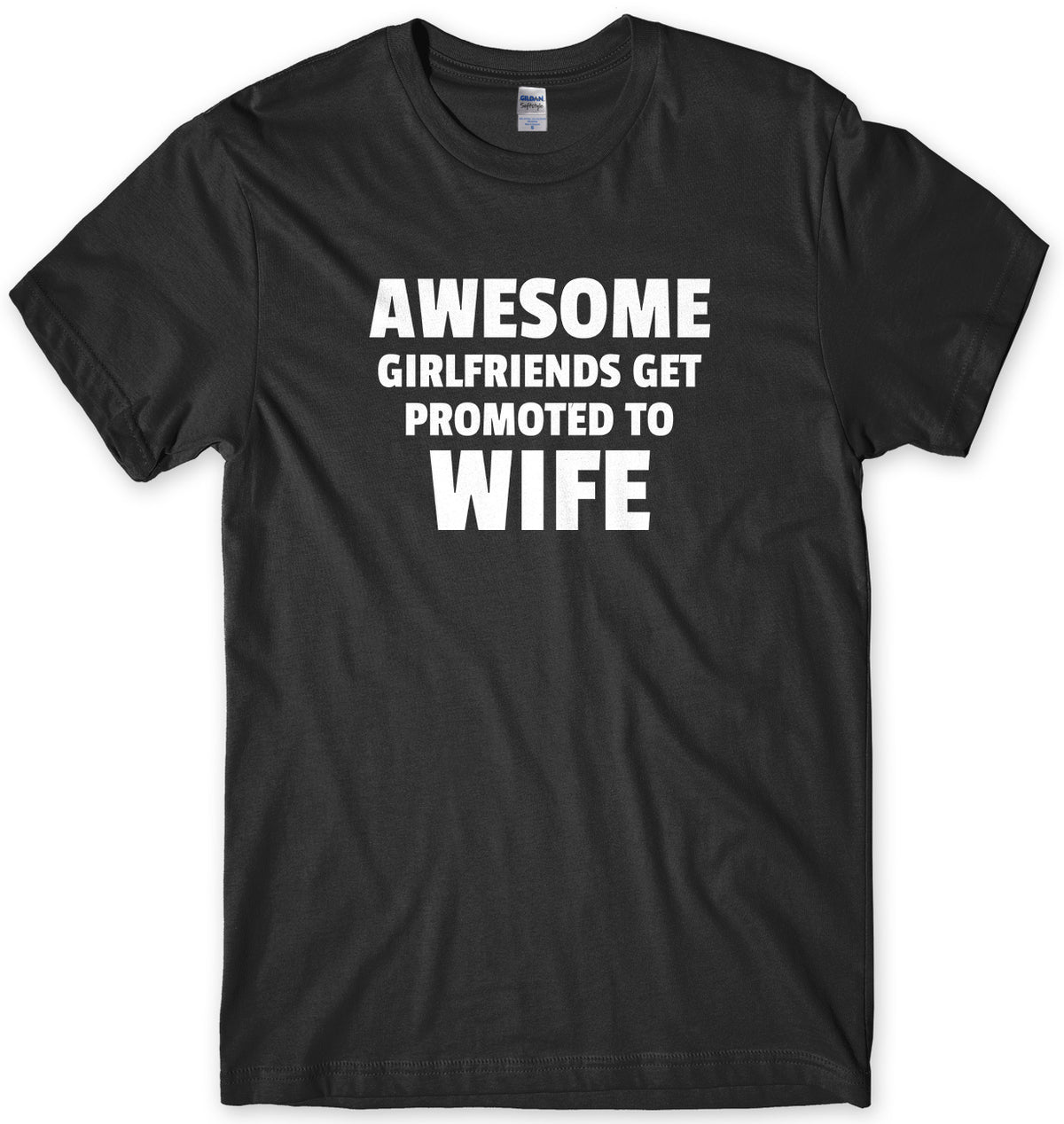 Awesome Girlfriends Get Promoted To Wife Mens Unisex Style T-Shirt - StreetSide Surgeons