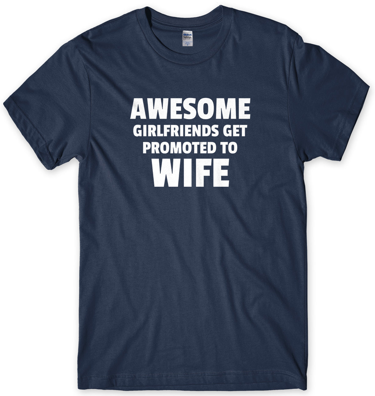 Awesome Girlfriends Get Promoted To Wife Mens Unisex Style T-Shirt - StreetSide Surgeons