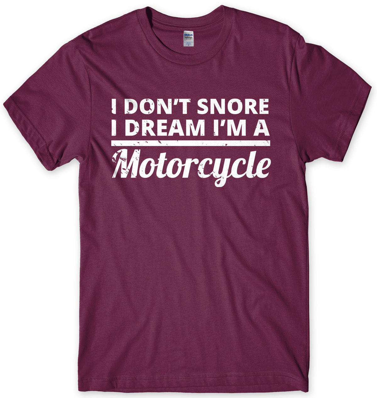 I Don&#39;t Snore I Dream I&#39;m A Motorcycle Mens Unisex T-Shirt