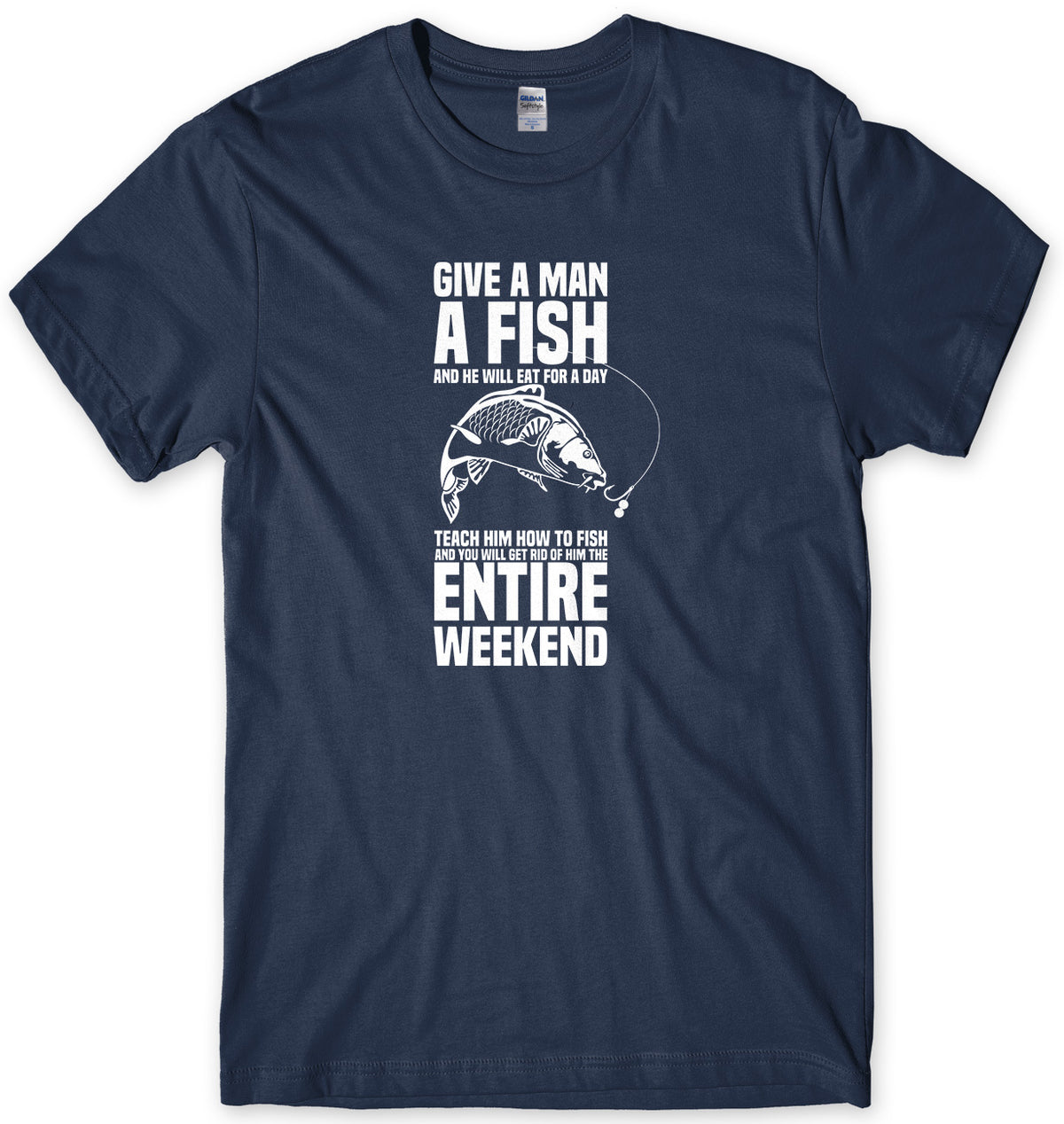 Give A Man A Fish And He Will Eat For A Day Mens Unisex T-Shirt