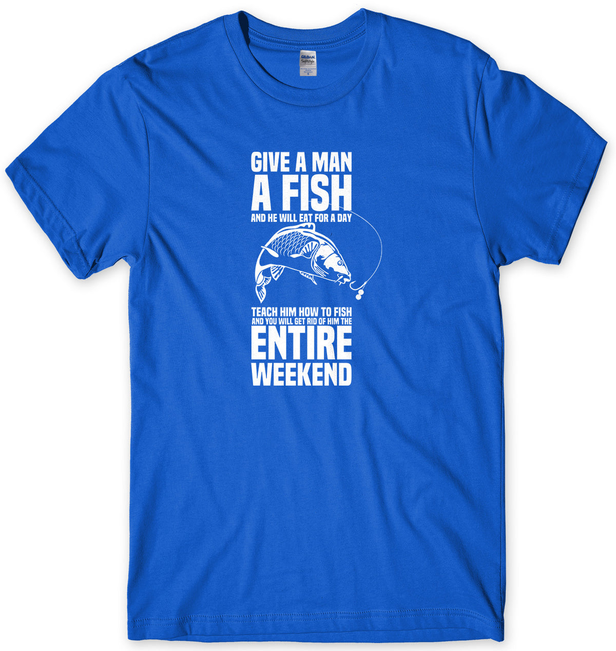 Give A Man A Fish And He Will Eat For A Day Mens Unisex T-Shirt