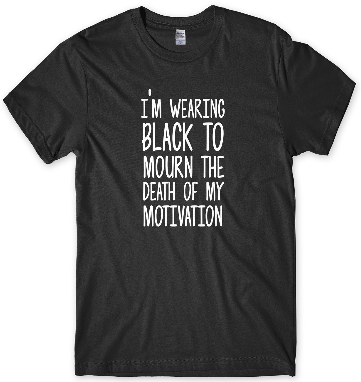 I'm Wearing  To Mourn The Death Of My Motivation Mens Unisex Style T-Shirt