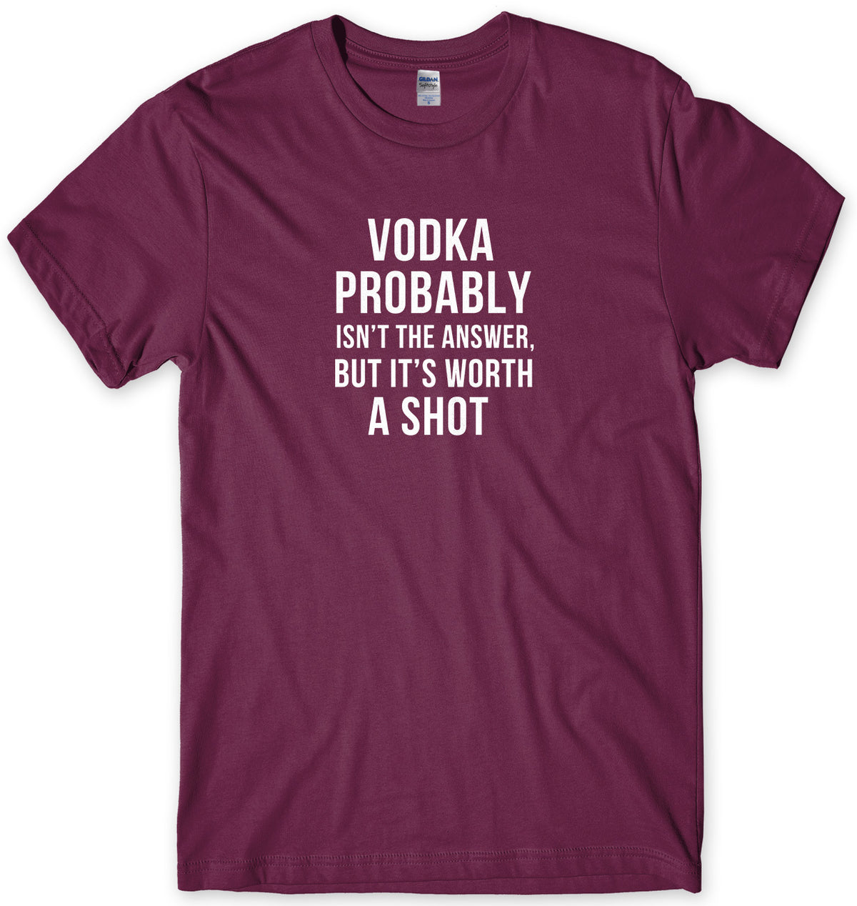 Vodka probably Isn&#39;t The Answer But It&#39;s Worth A Shot Mens Unisex T-Shirt